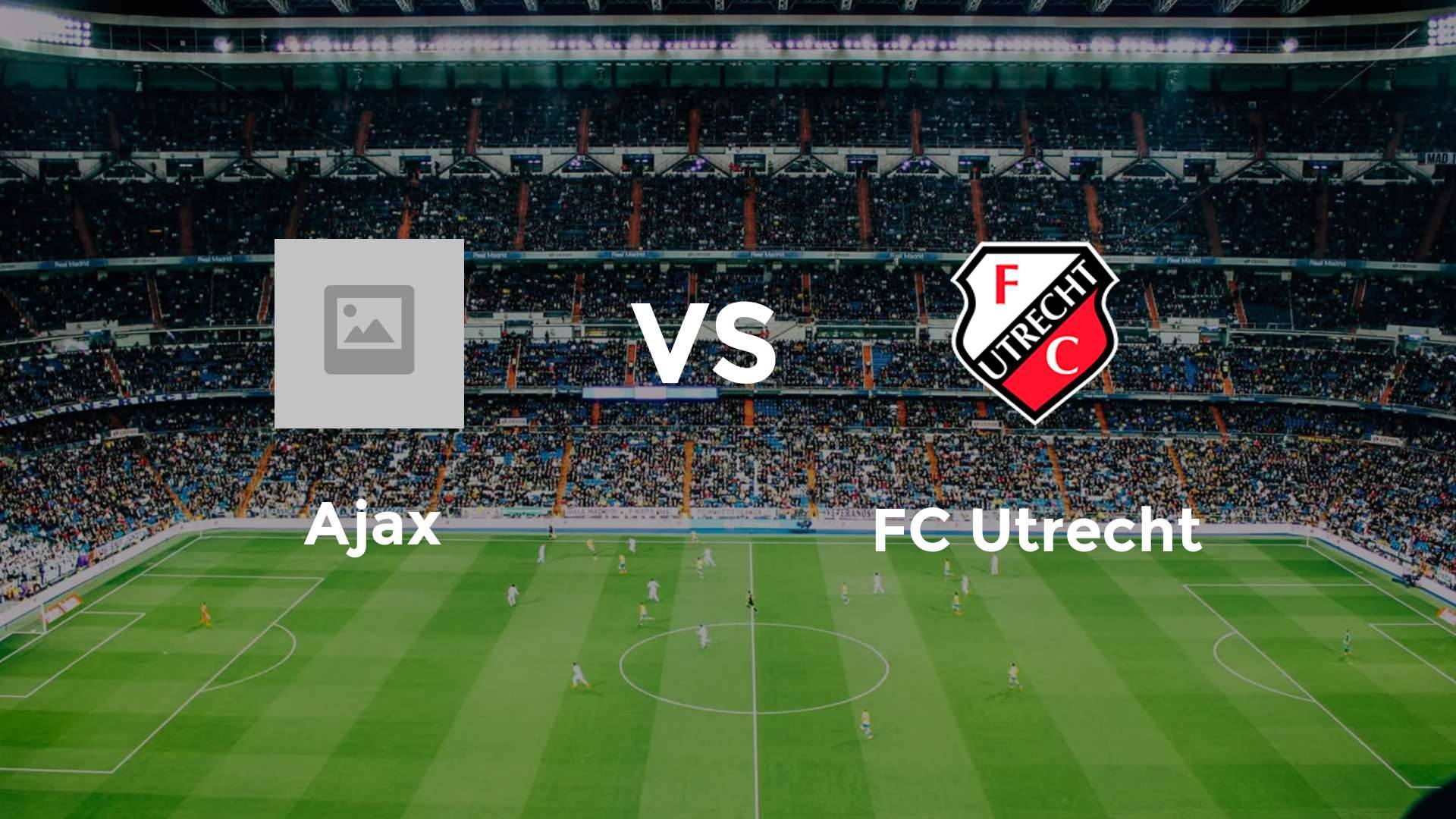 Ajax vs FC Utrecht