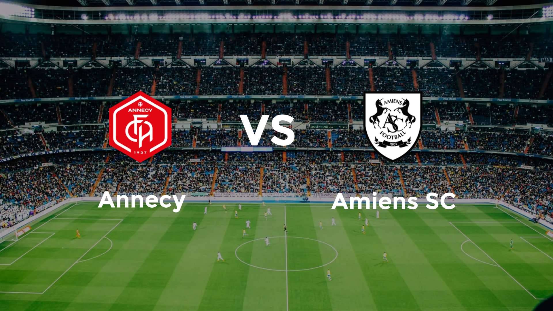 Annecy vs Amiens SC