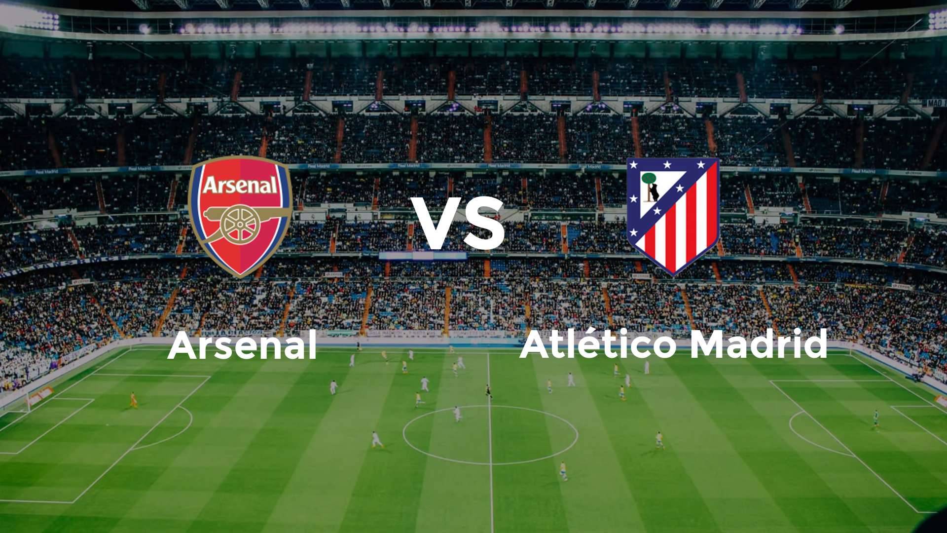 Arsenal vs Atlético Madrid