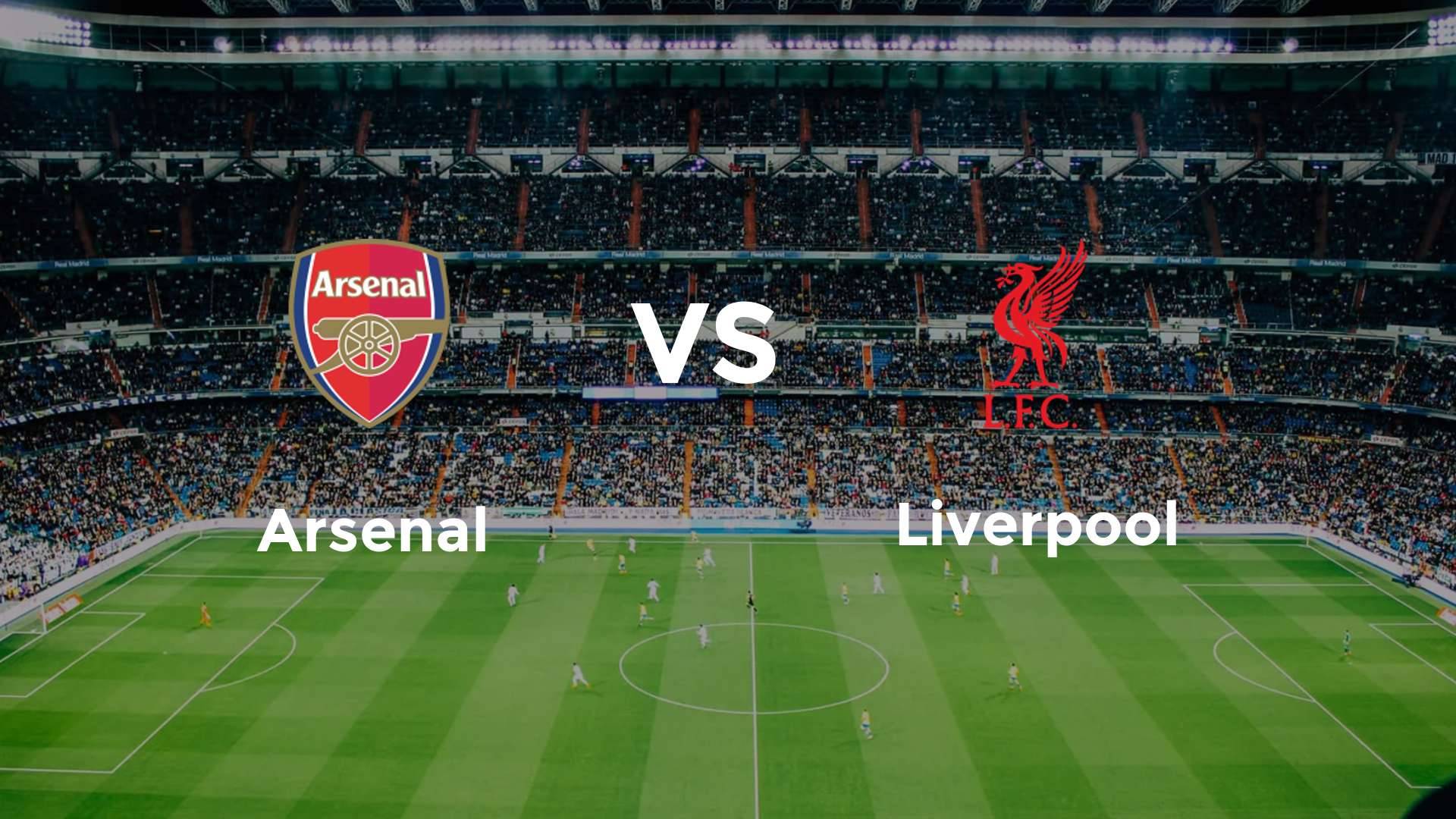 Arsenal vs Liverpool