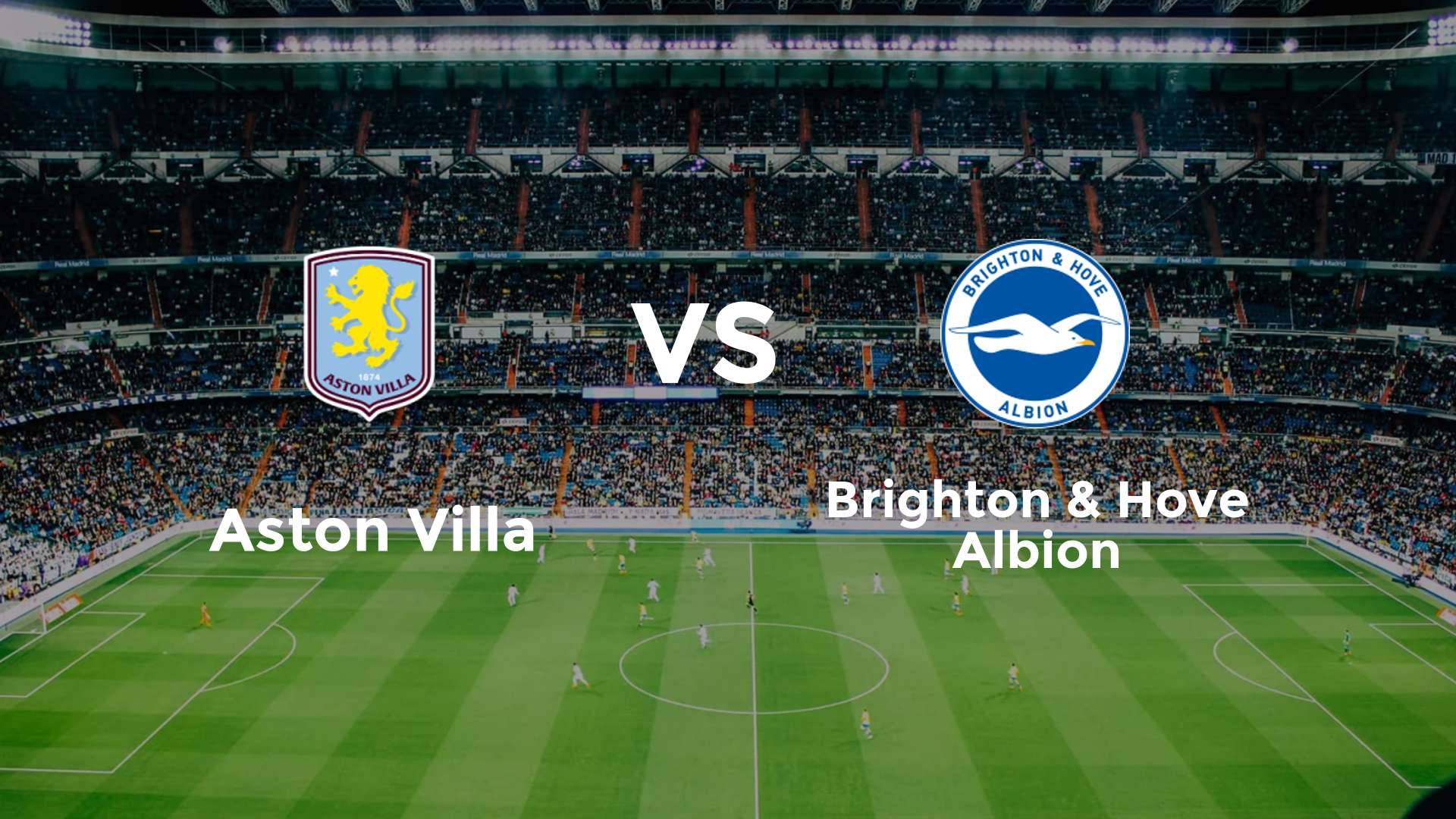 Aston Villa vs Brighton & Hove Albion