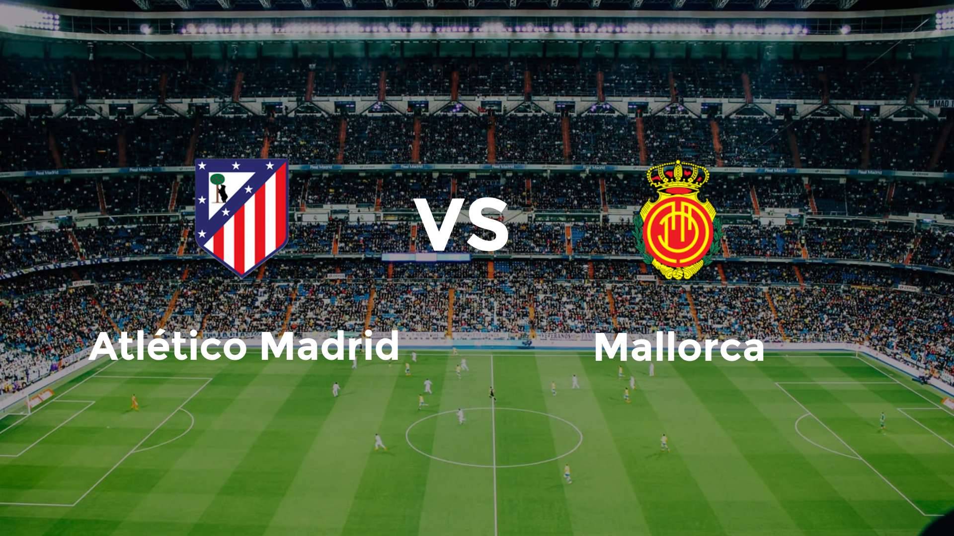 Atlético Madrid vs Mallorca