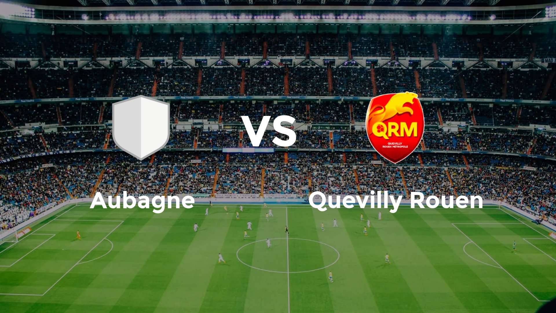 Aubagne vs Quevilly Rouen