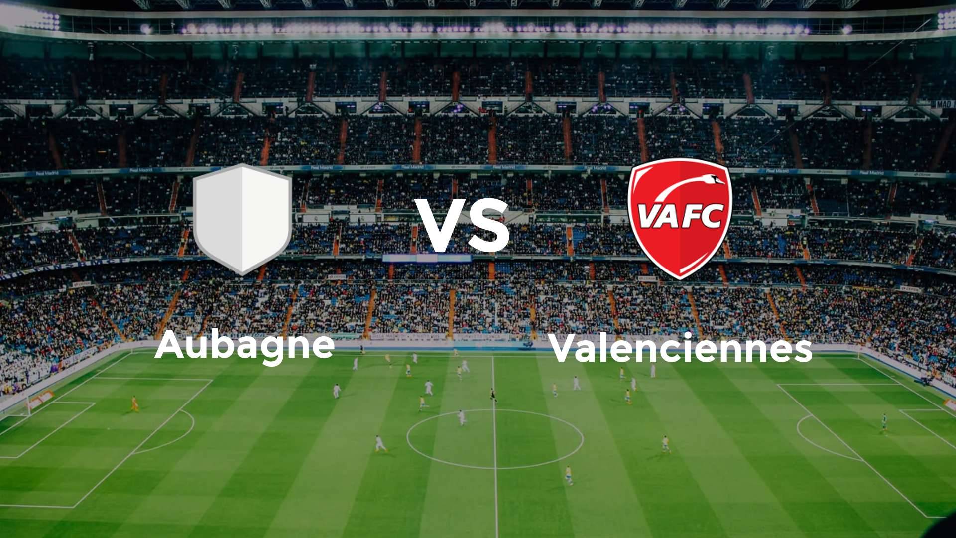 Aubagne vs Valenciennes