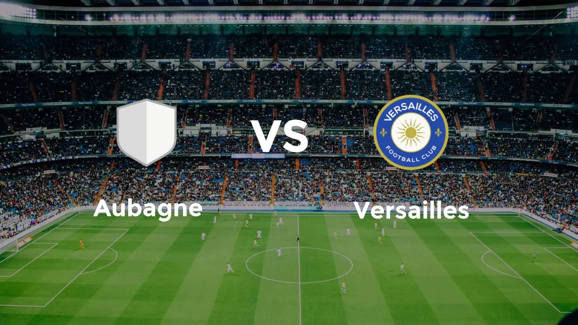 Aubagne vs Versailles