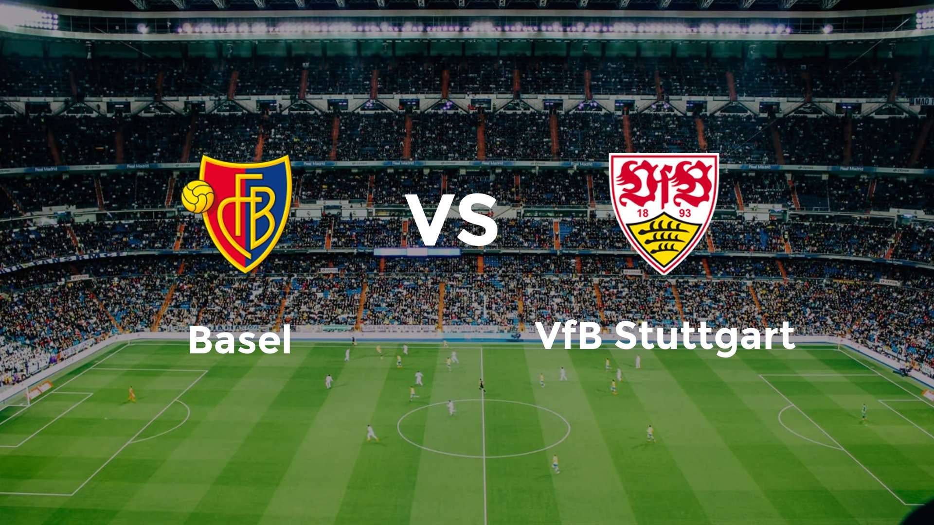 Basel vs VfB Stuttgart