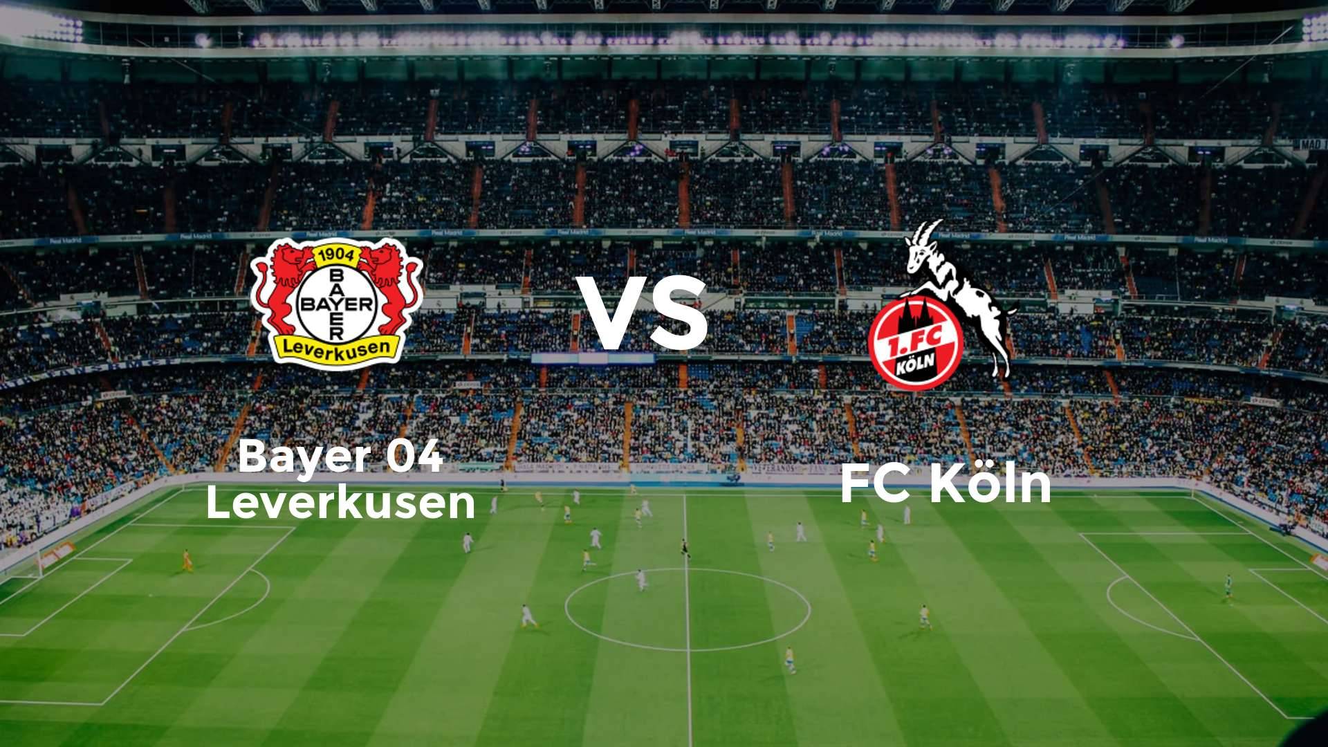Bayer 04 Leverkusen vs FC Köln