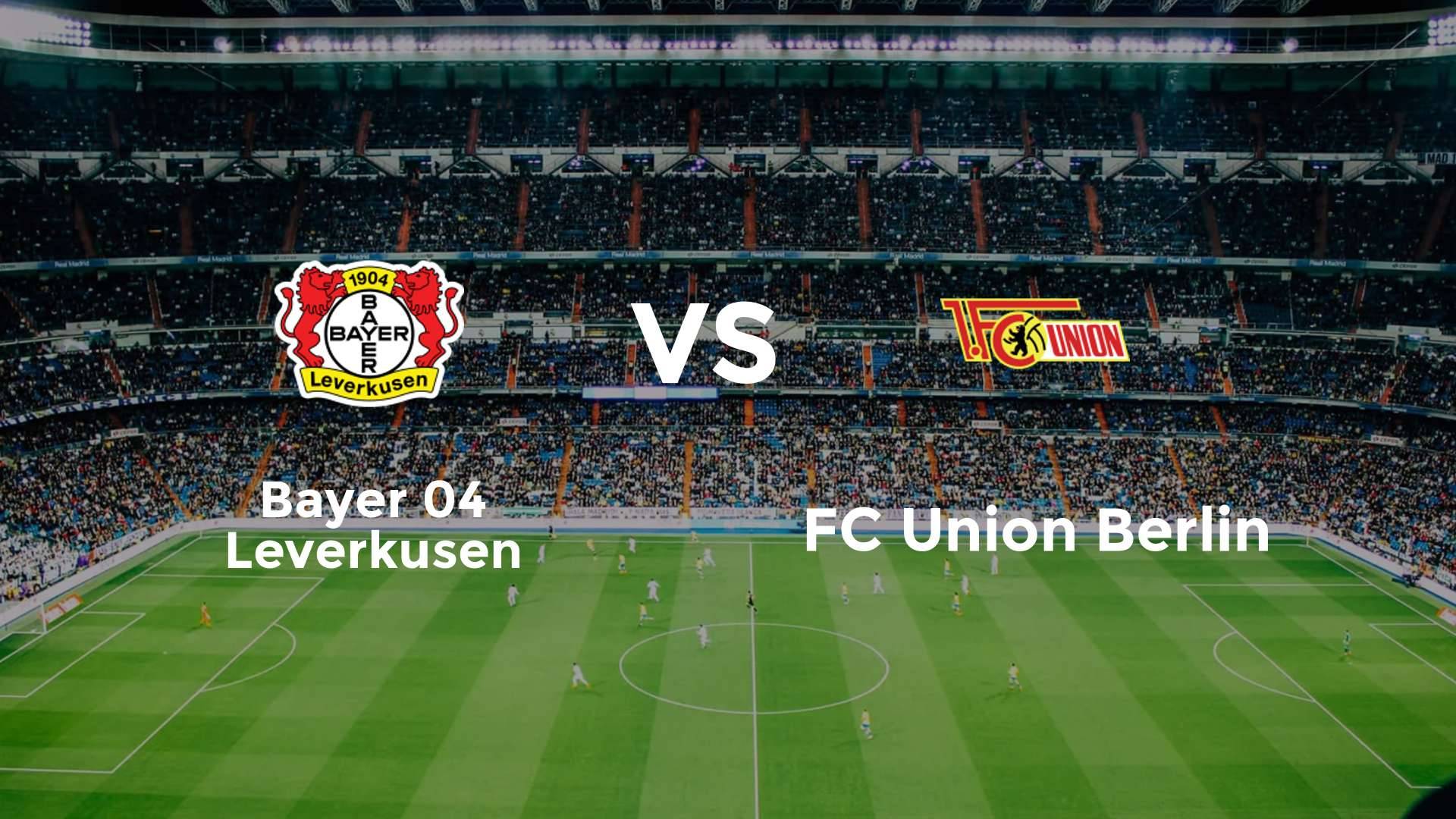 Bayer 04 Leverkusen vs FC Union Berlin