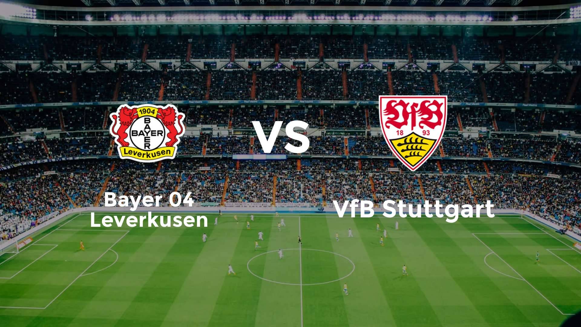 Bayer 04 Leverkusen vs VfB Stuttgart