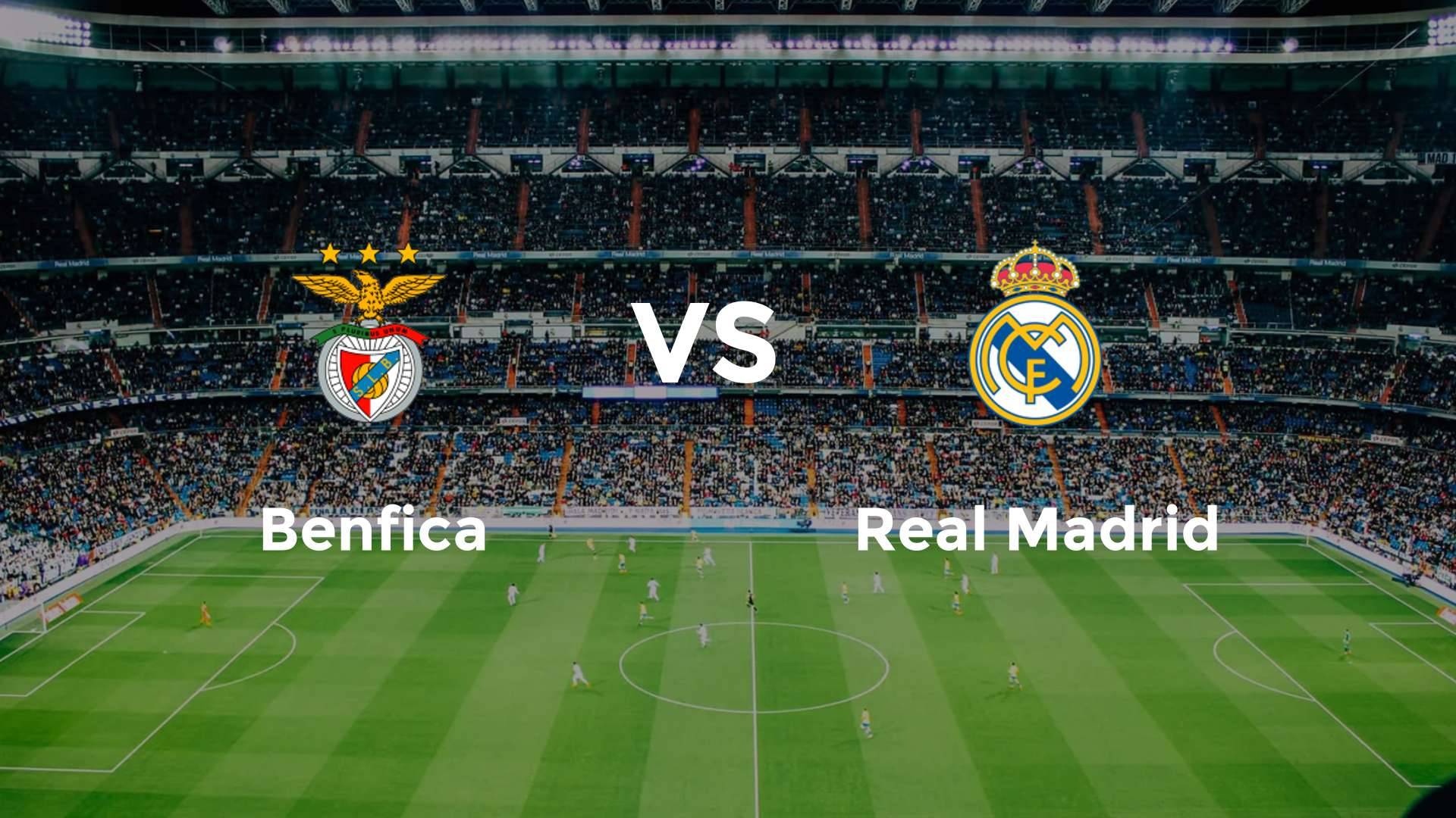 Benfica vs Real Madrid