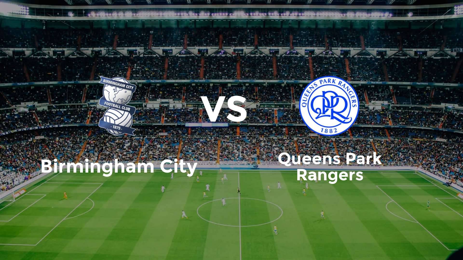 Birmingham City vs Queens Park Rangers