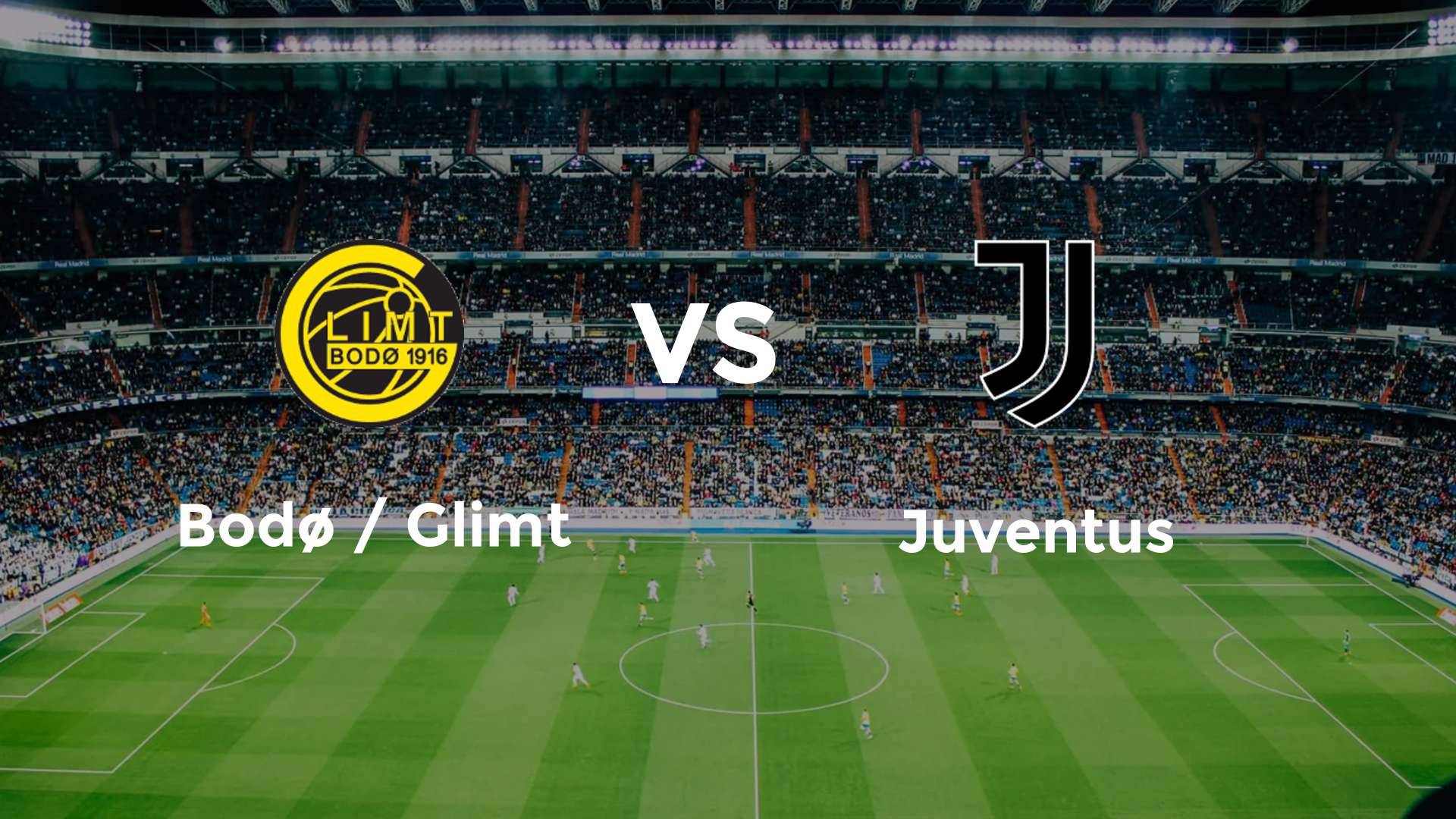 Bodø / Glimt vs Juventus