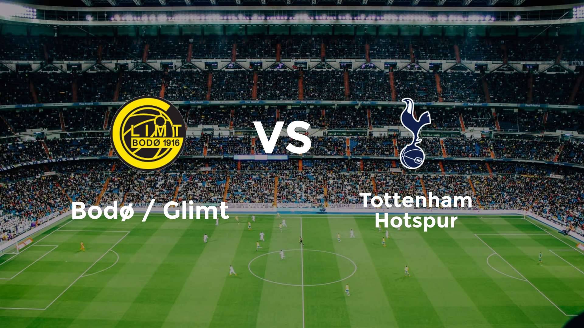 Bodø / Glimt vs Tottenham Hotspur