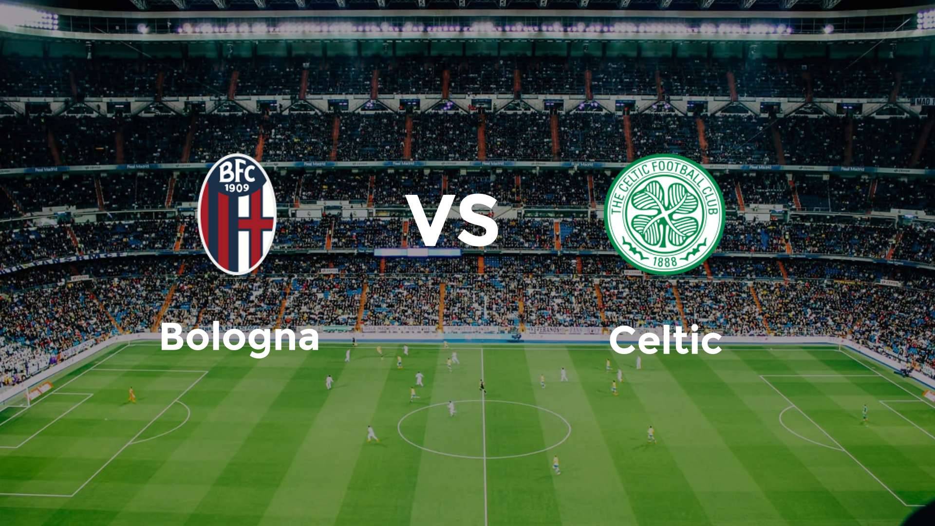 Bologna vs Celtic
