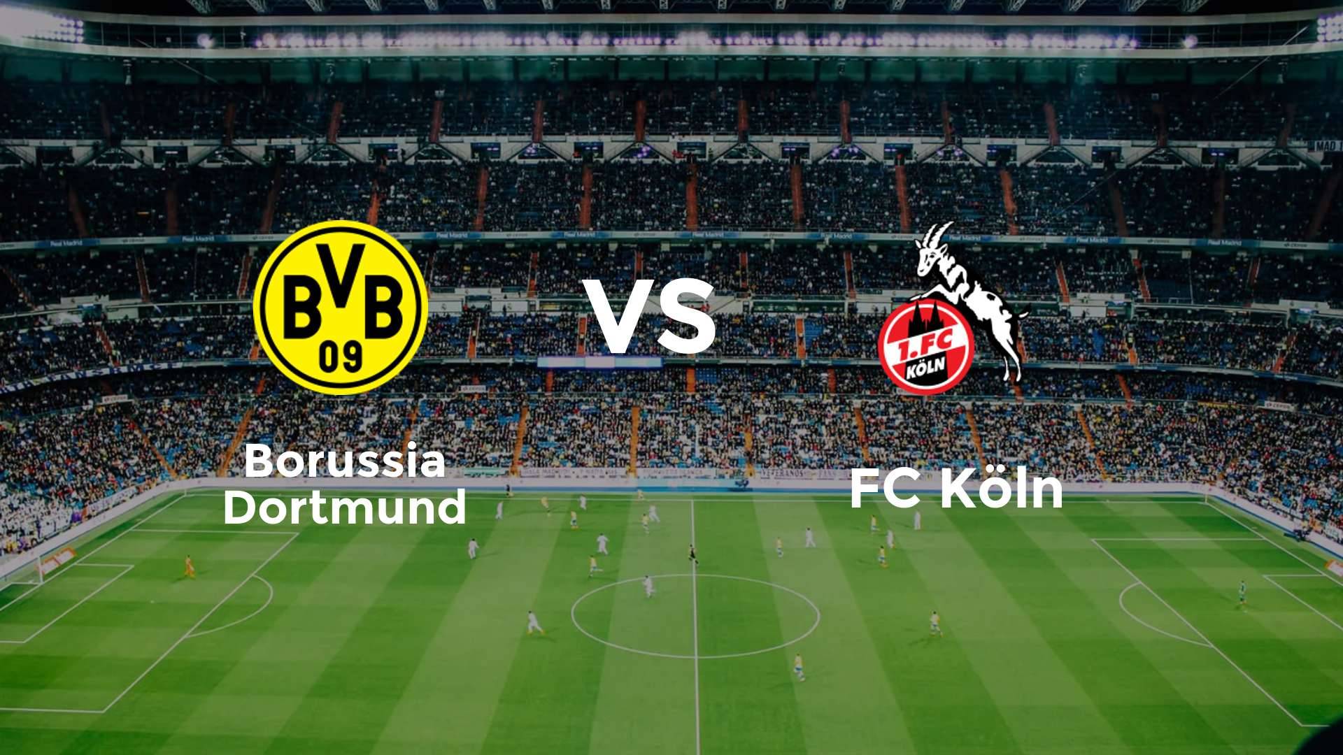 Borussia Dortmund vs FC Köln