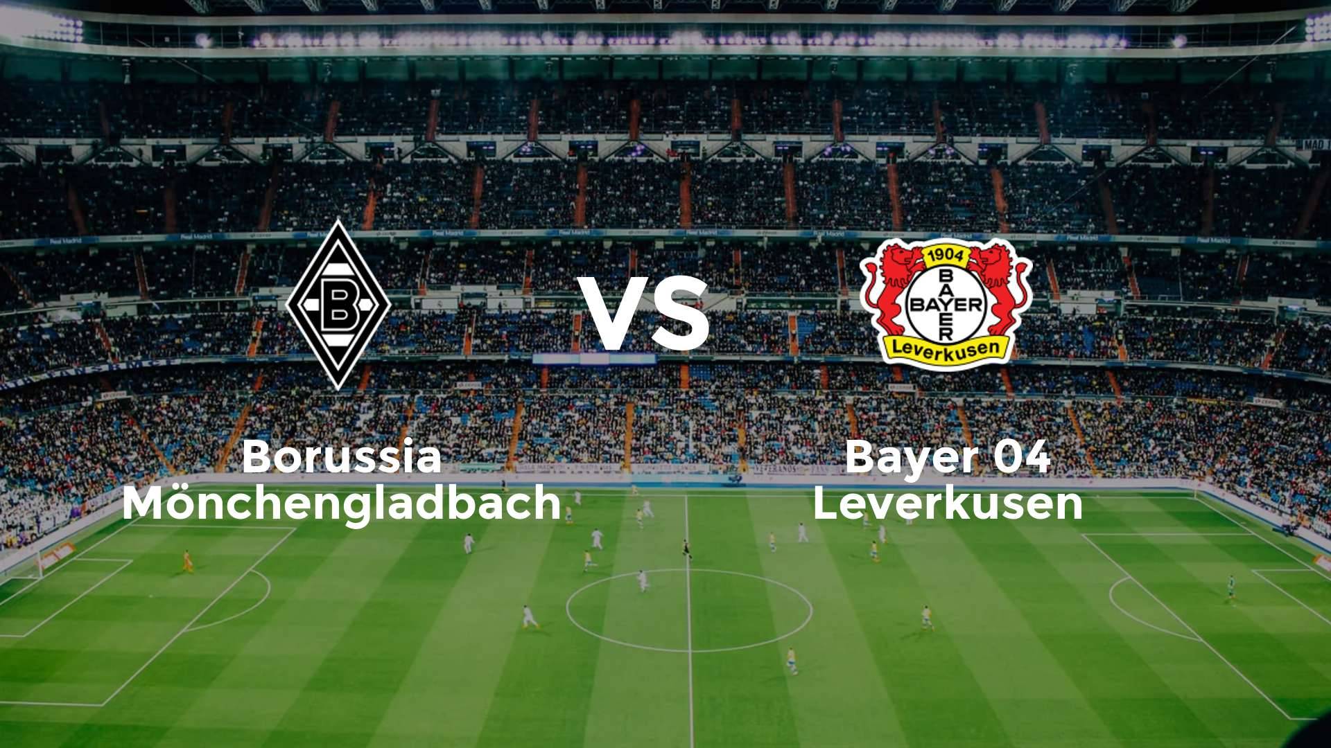 Borussia Mönchengladbach vs Bayer 04 Leverkusen