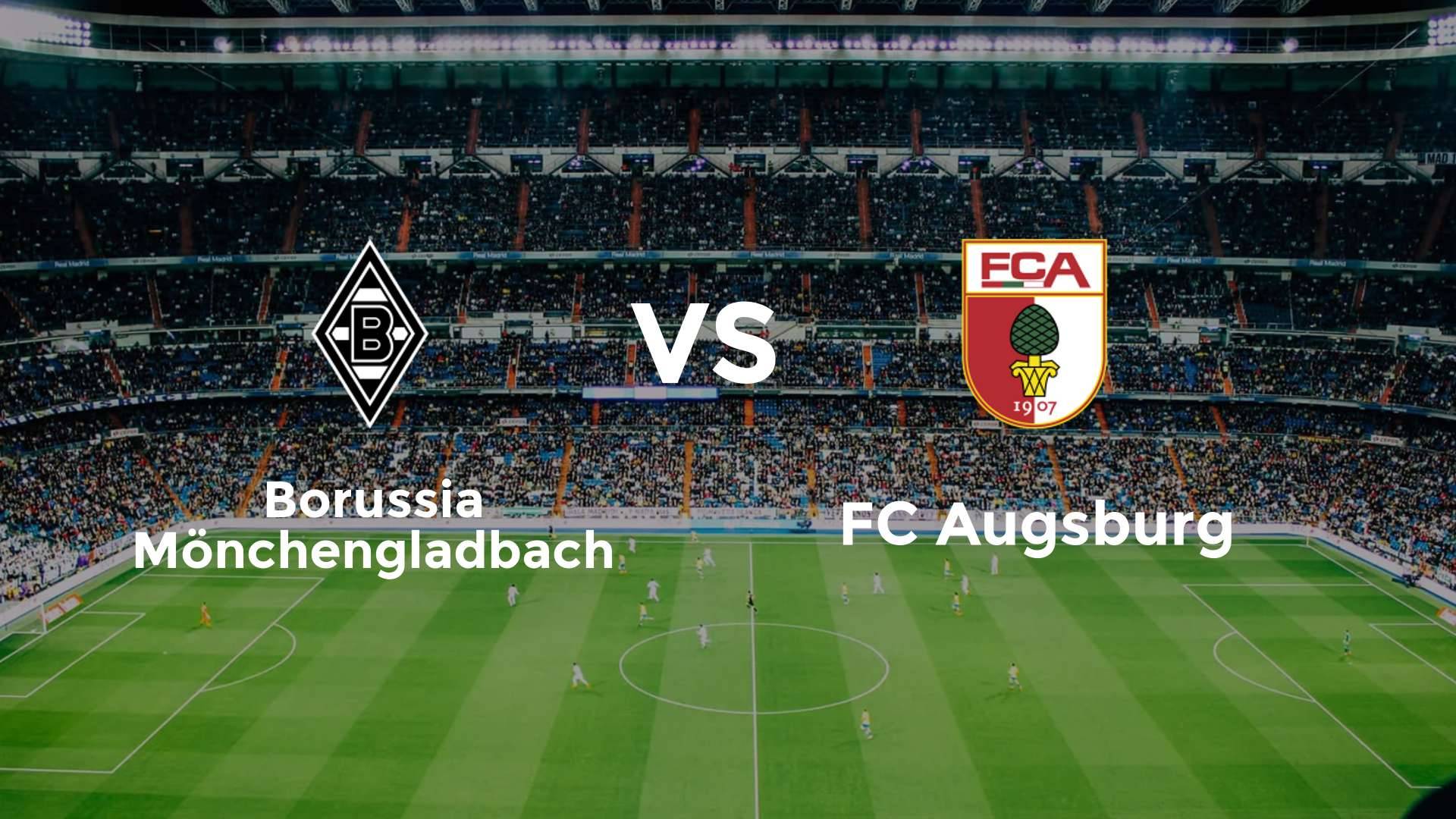 Borussia Mönchengladbach vs FC Augsburg