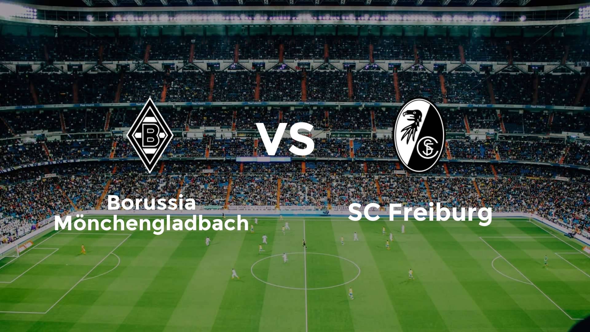 Borussia Mönchengladbach vs SC Freiburg