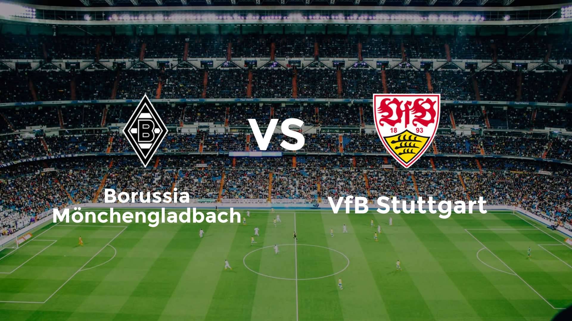Borussia Mönchengladbach vs VfB Stuttgart