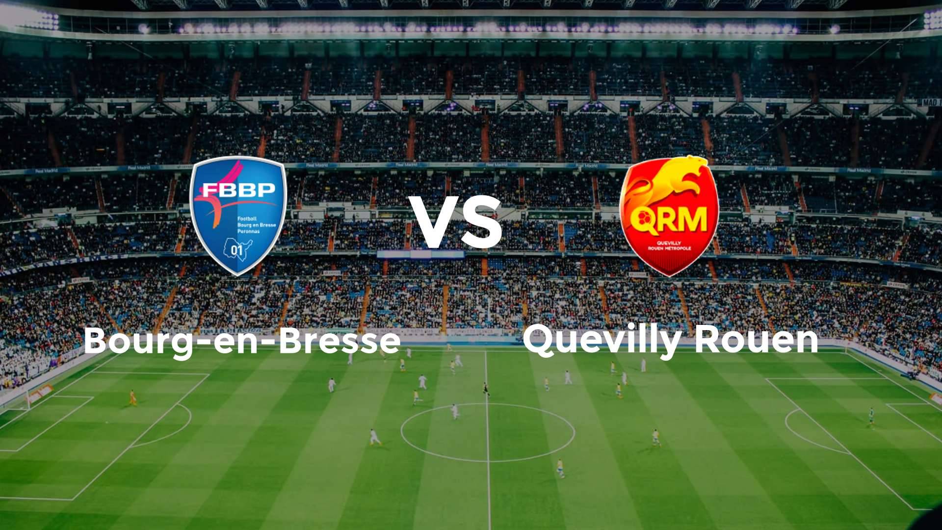 Bourg-en-Bresse vs Quevilly Rouen