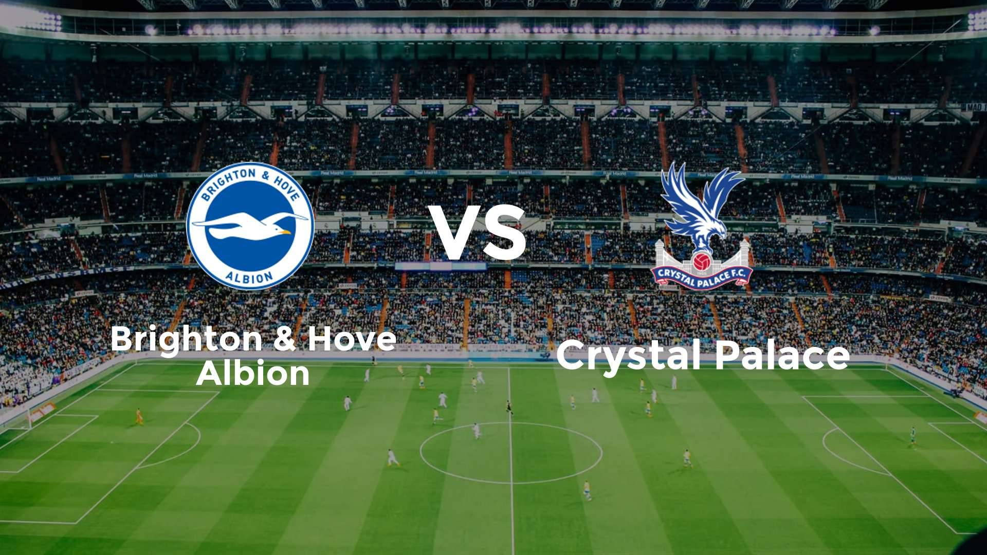 Brighton & Hove Albion vs Crystal Palace