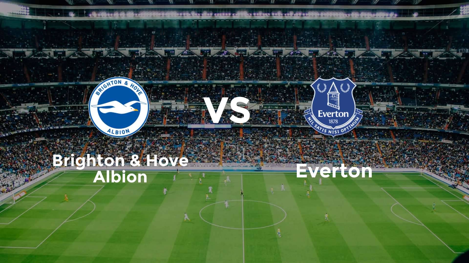 Brighton & Hove Albion vs Everton