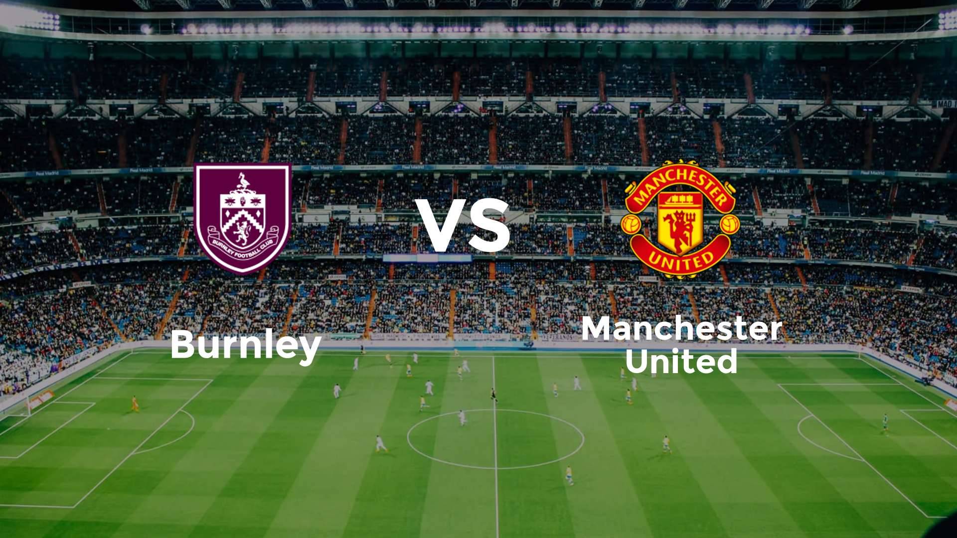 Burnley vs Manchester United