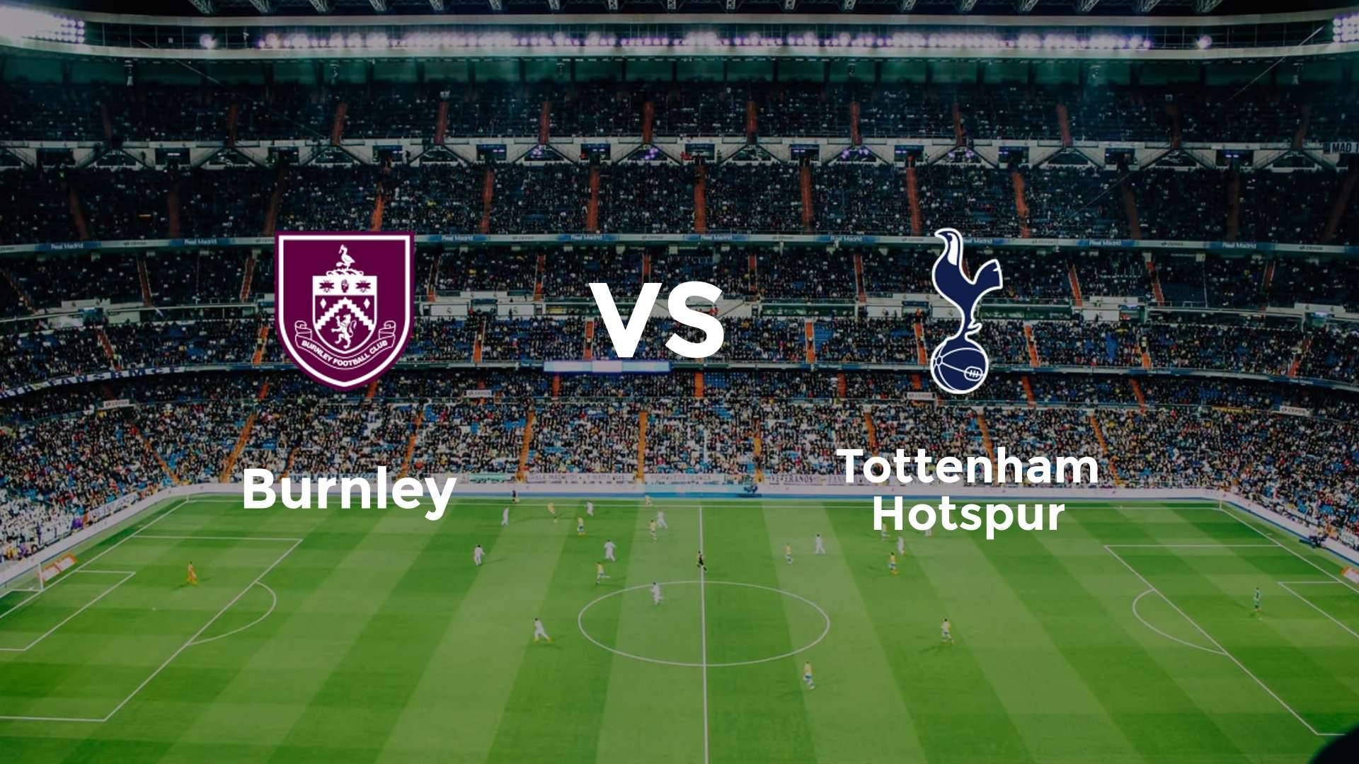 Burnley vs Tottenham Hotspur