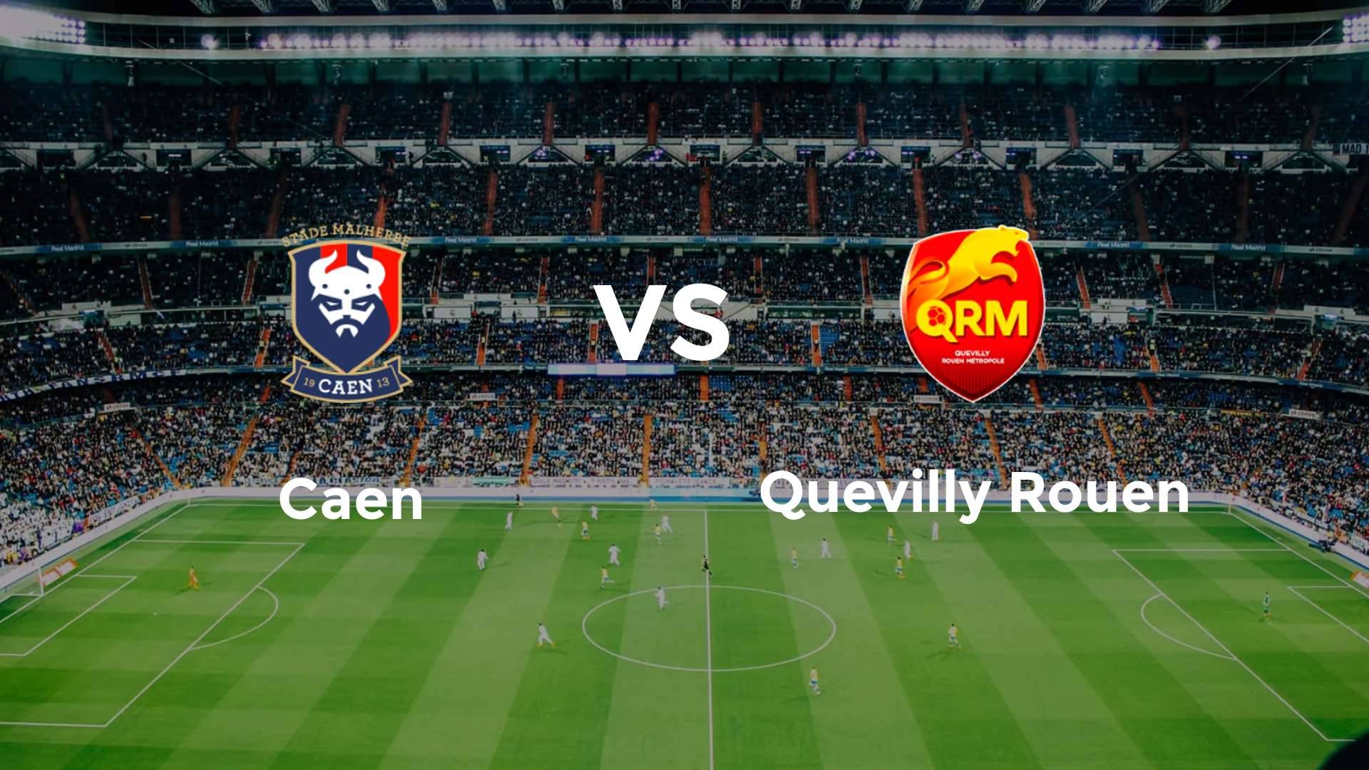 Caen vs Quevilly Rouen