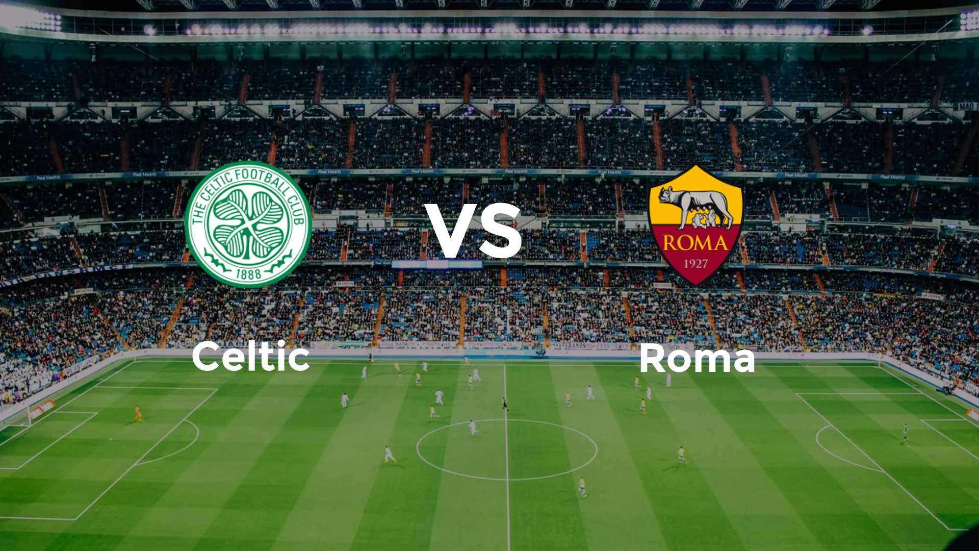 Celtic vs Roma