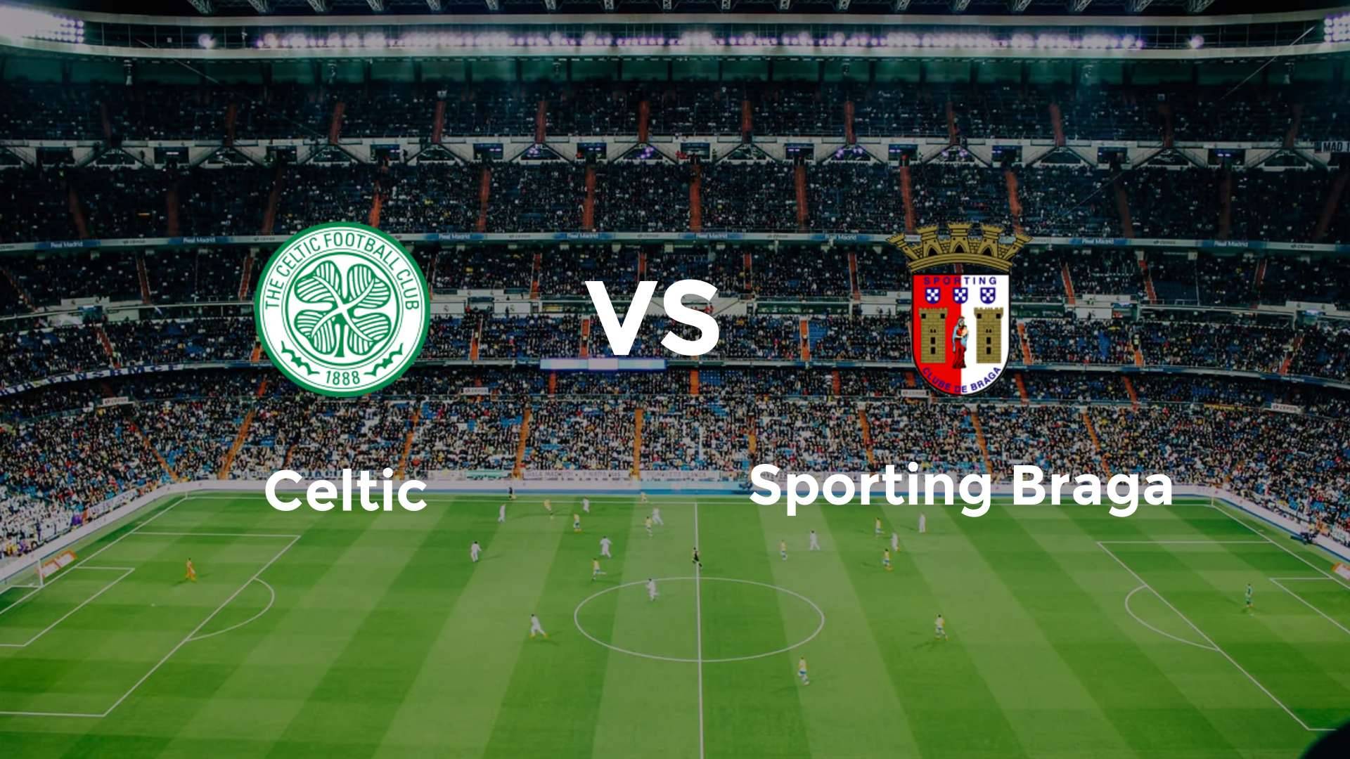 Celtic vs Sporting Braga