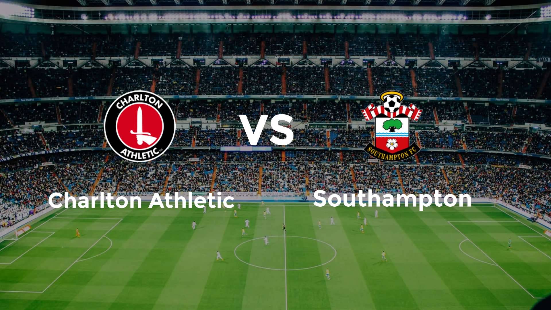 Charlton Athletic vs Southampton