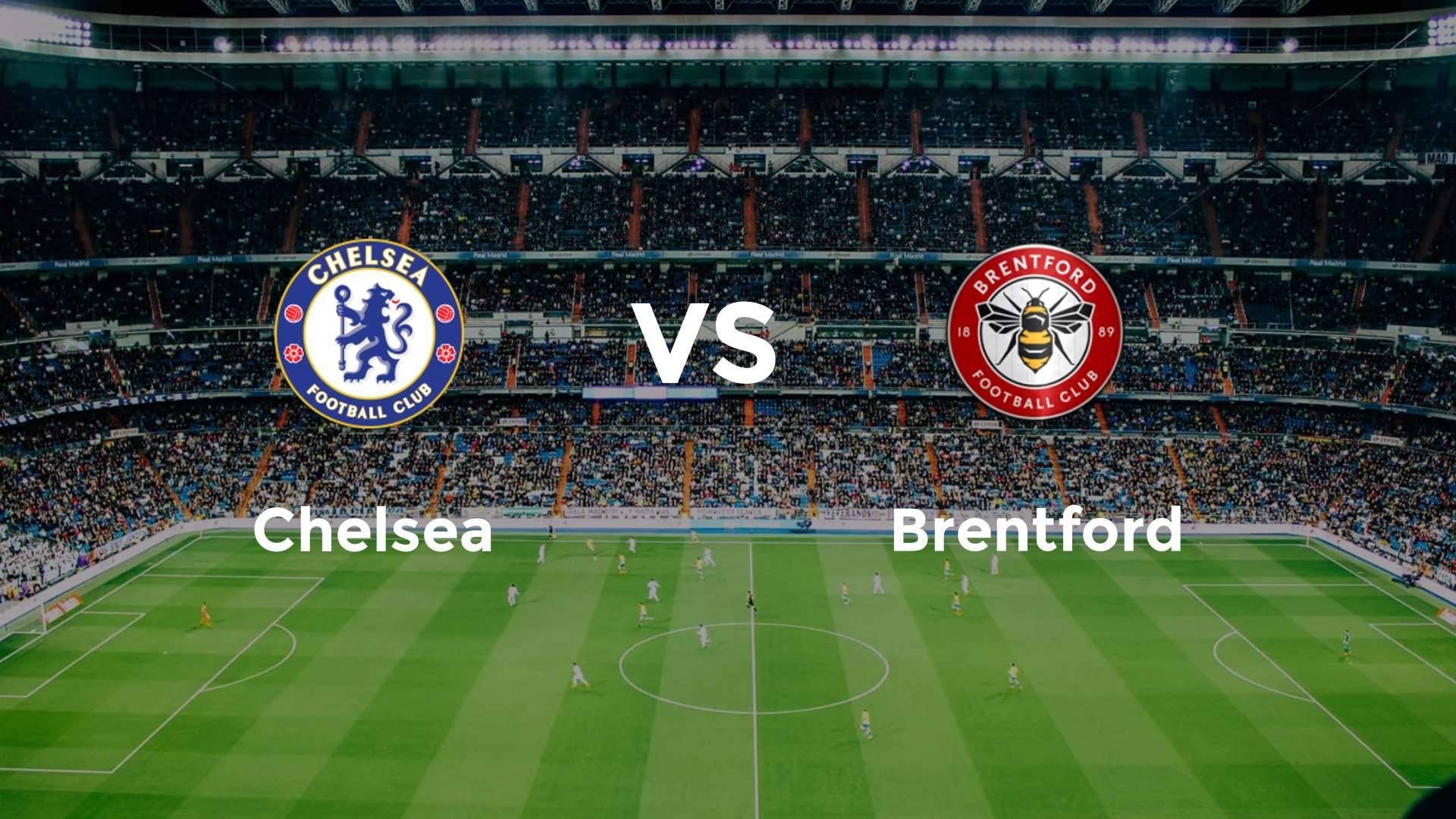 Chelsea vs Brentford