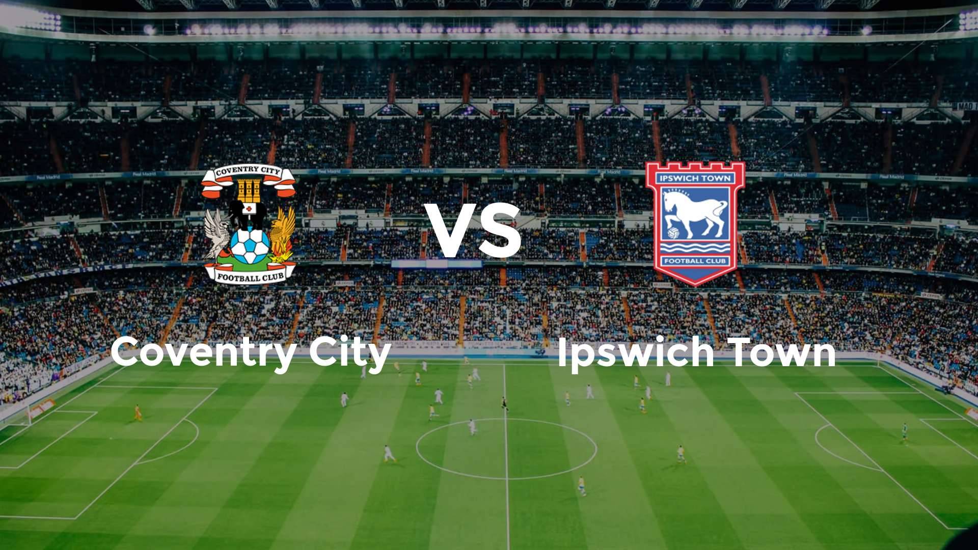 Coventry City vs Ipswich Town