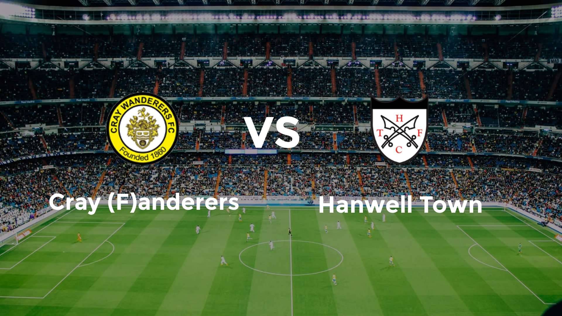 Cray (F)anderers vs Hanwell Town