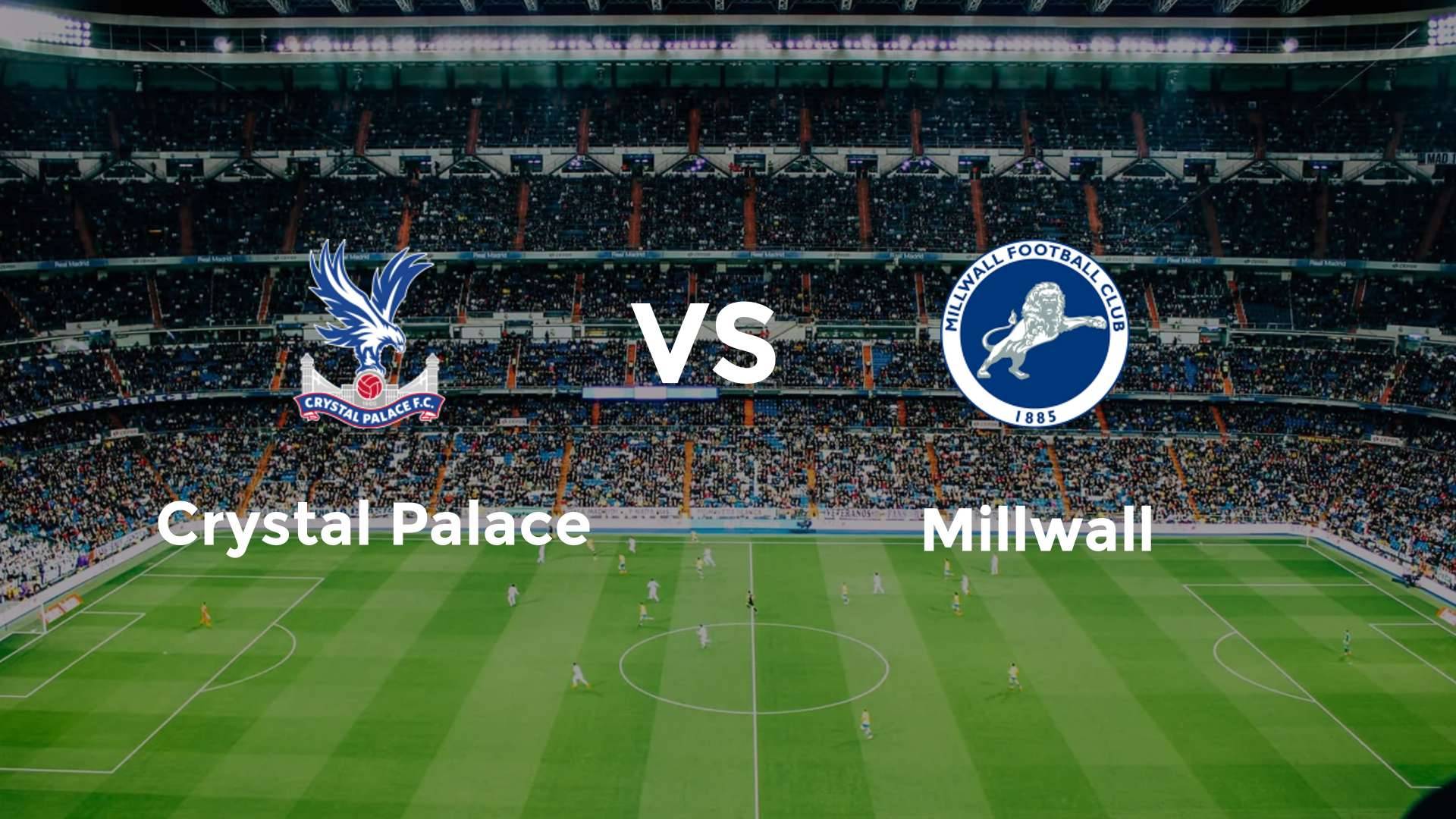 Crystal Palace vs Millwall