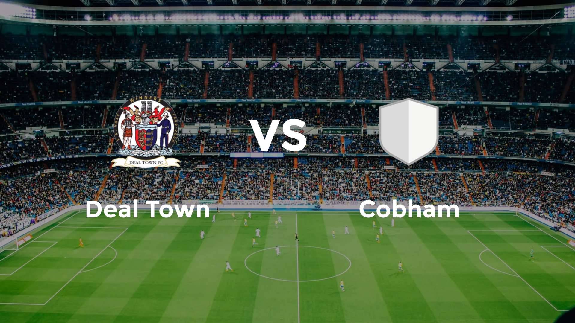 Deal Town vs Cobham