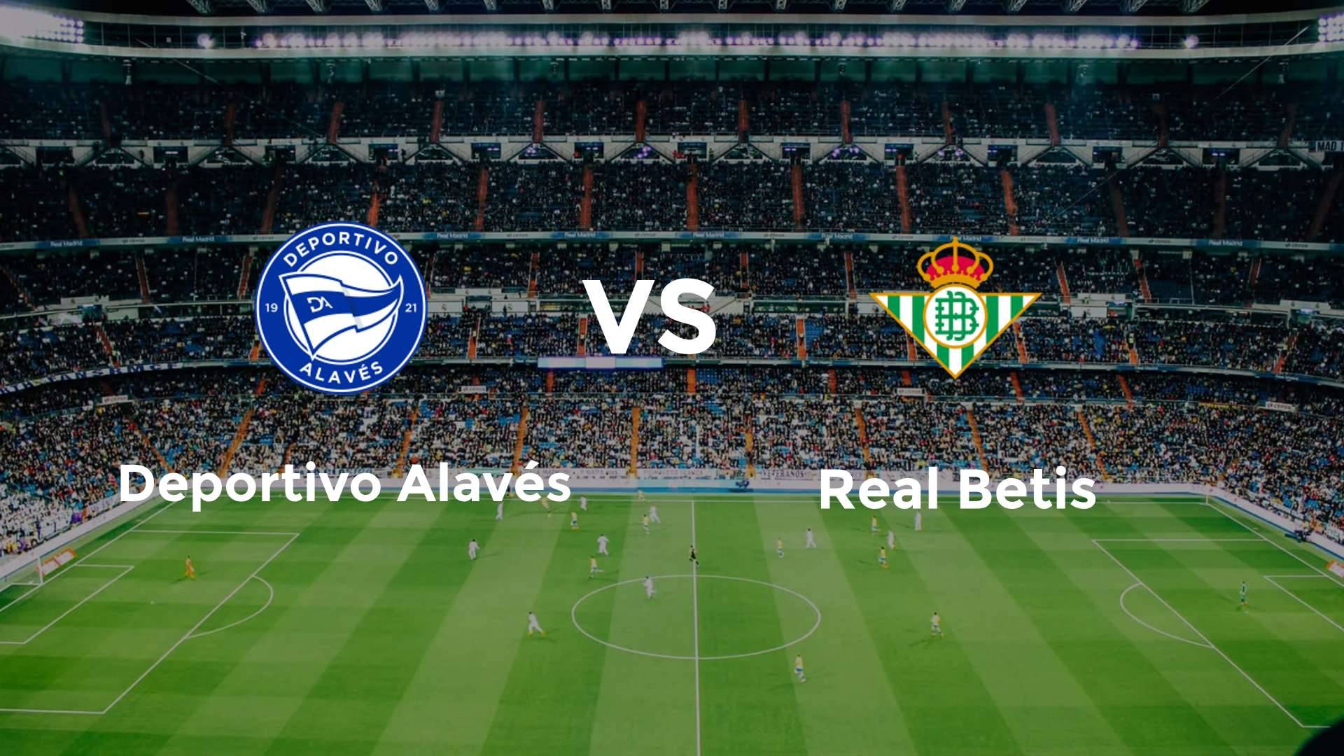 Deportivo Alavés vs Real Betis