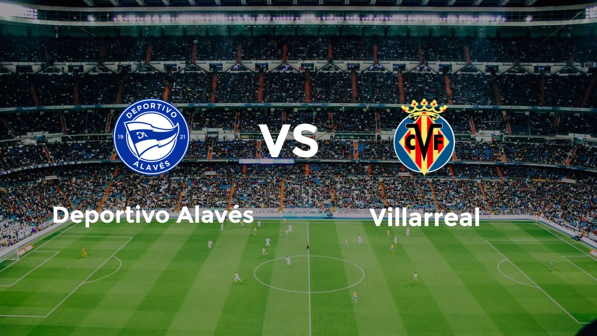 Deportivo Alavés vs Villarreal