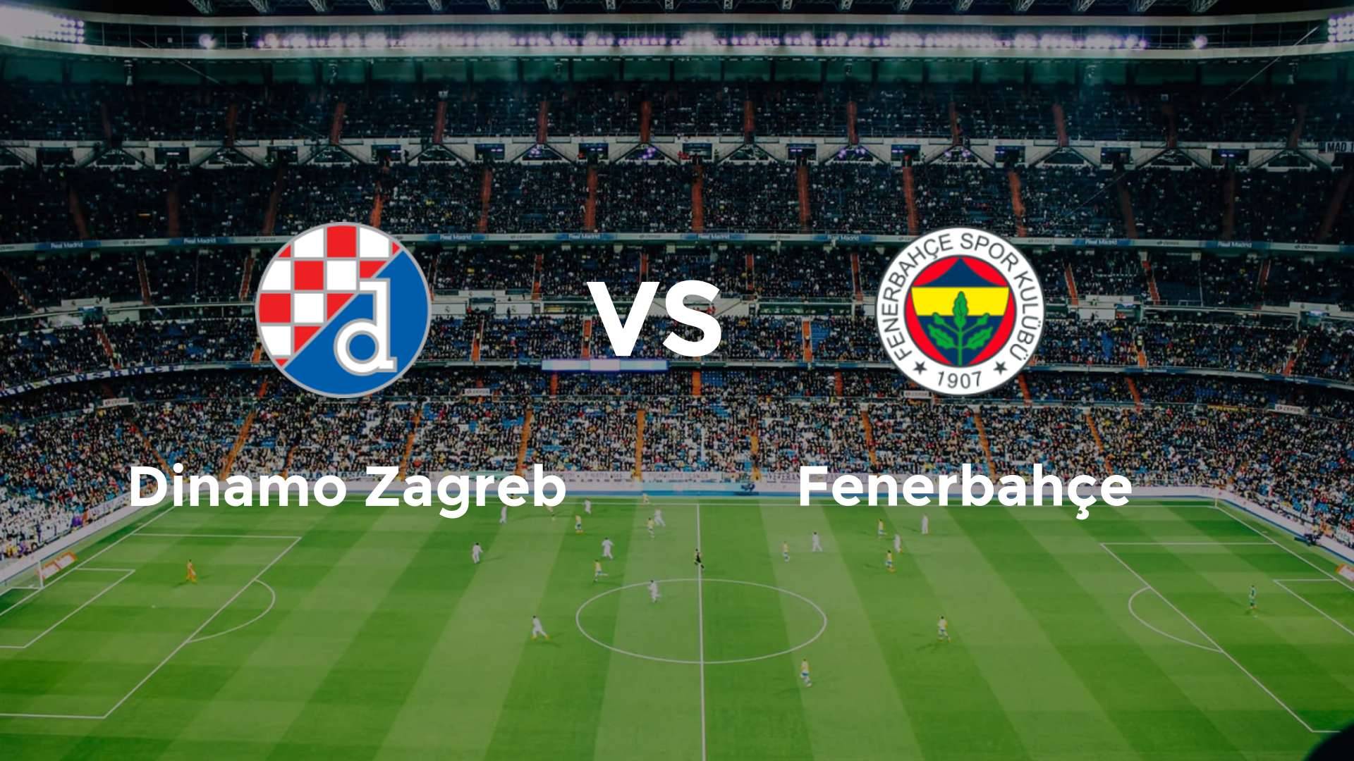 Dinamo Zagreb vs Fenerbahçe