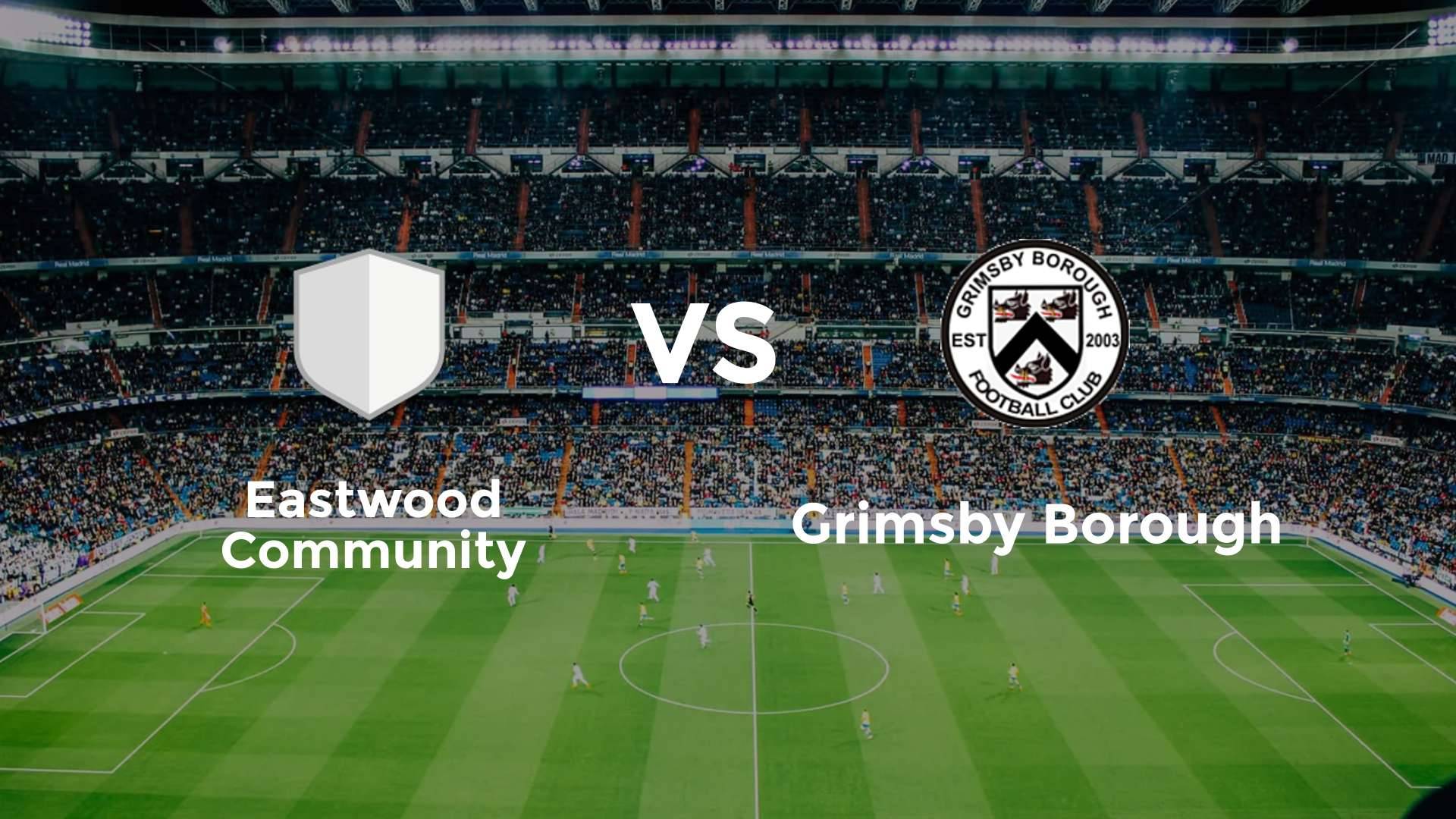 Eastwood Community vs Grimsby Borough