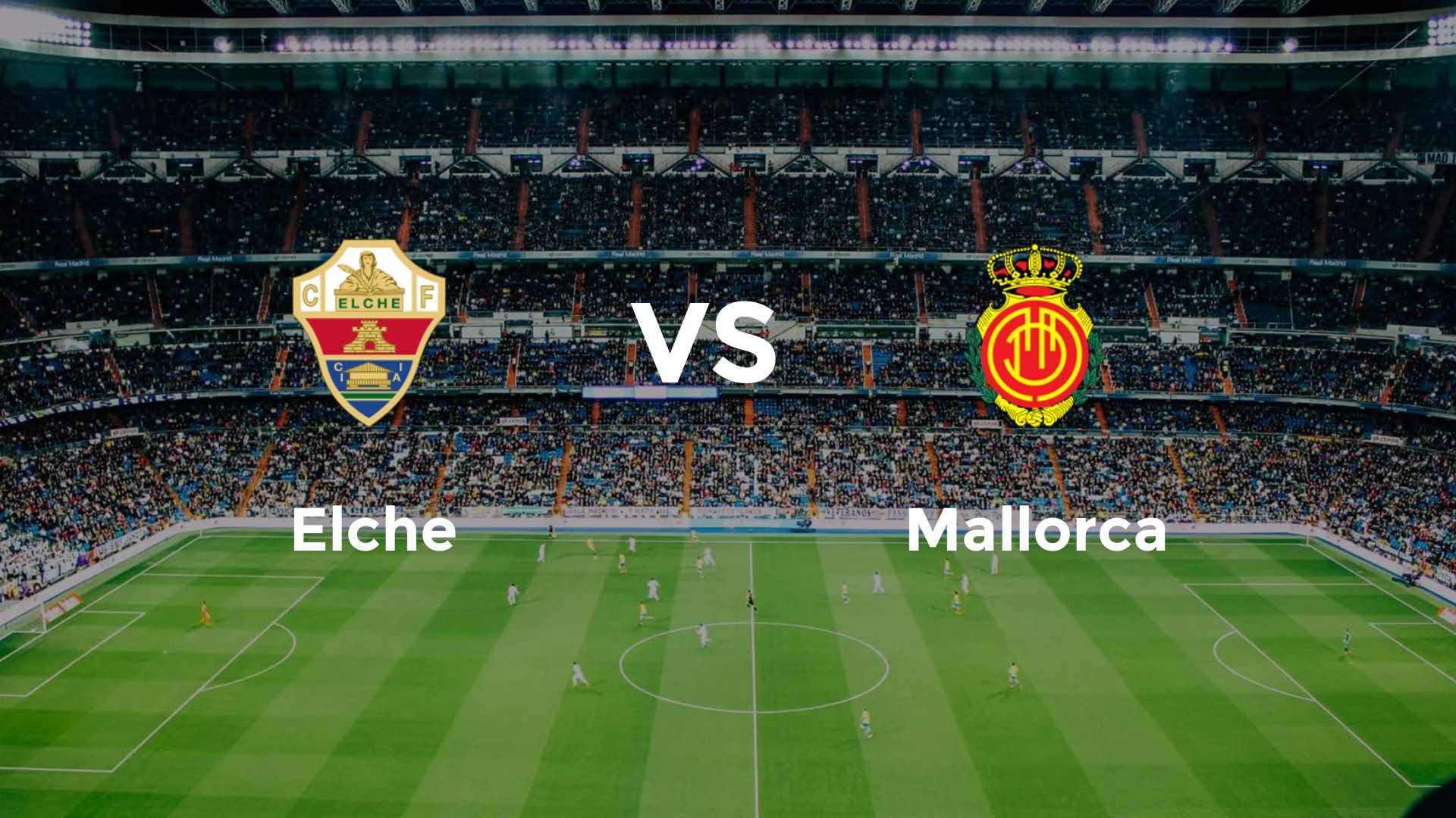 Elche vs Mallorca