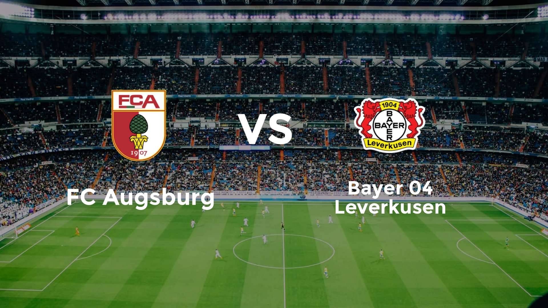 FC Augsburg vs Bayer 04 Leverkusen