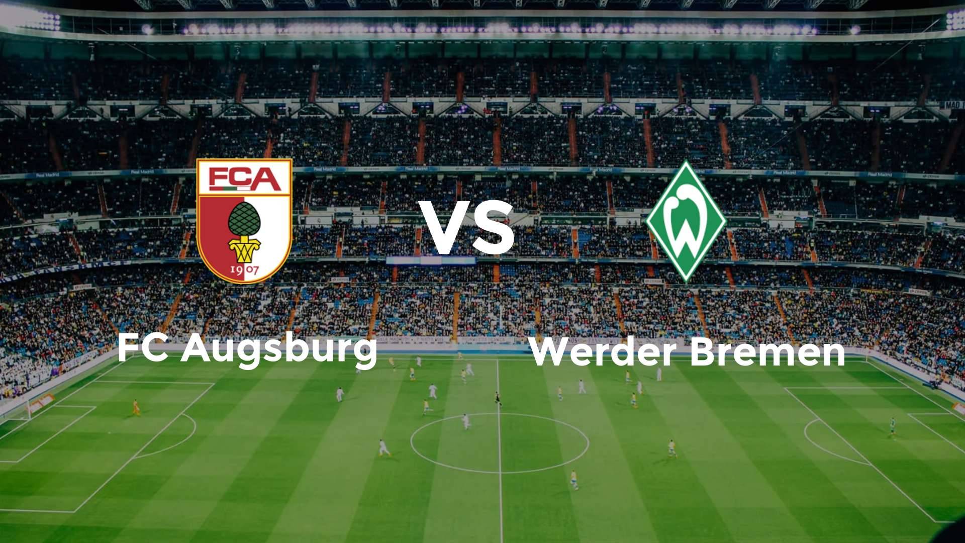 FC Augsburg vs (F)erder Bremen