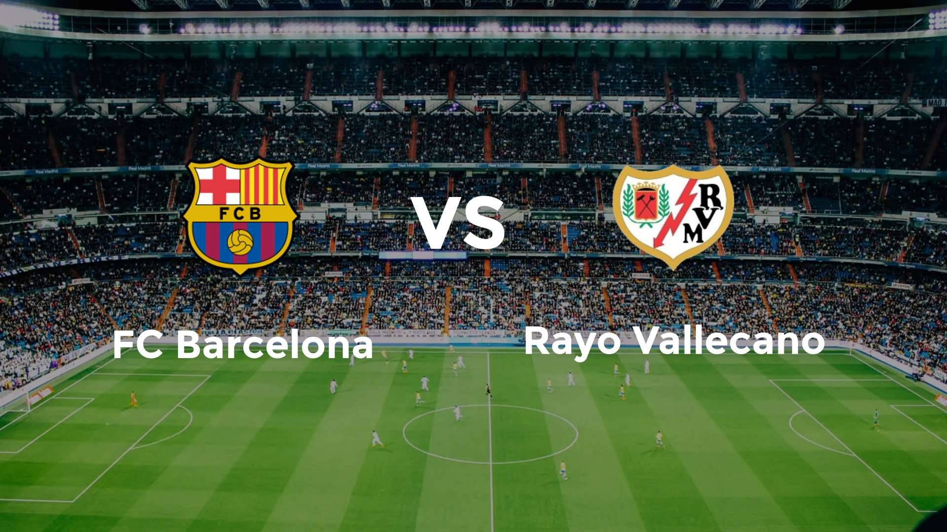 FC Barcelona vs Rayo Vallecano