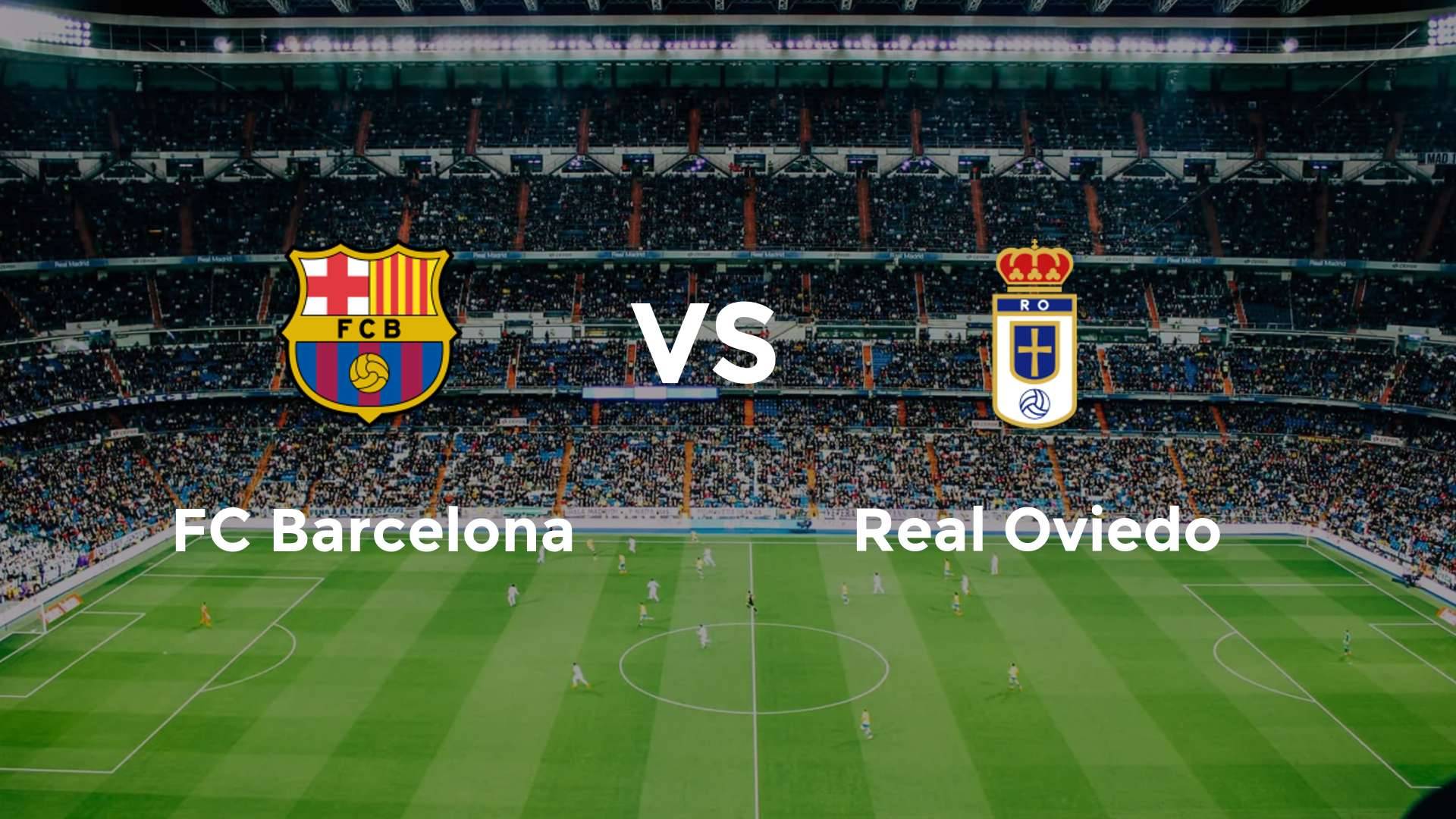 FC Barcelona vs Real Oviedo
