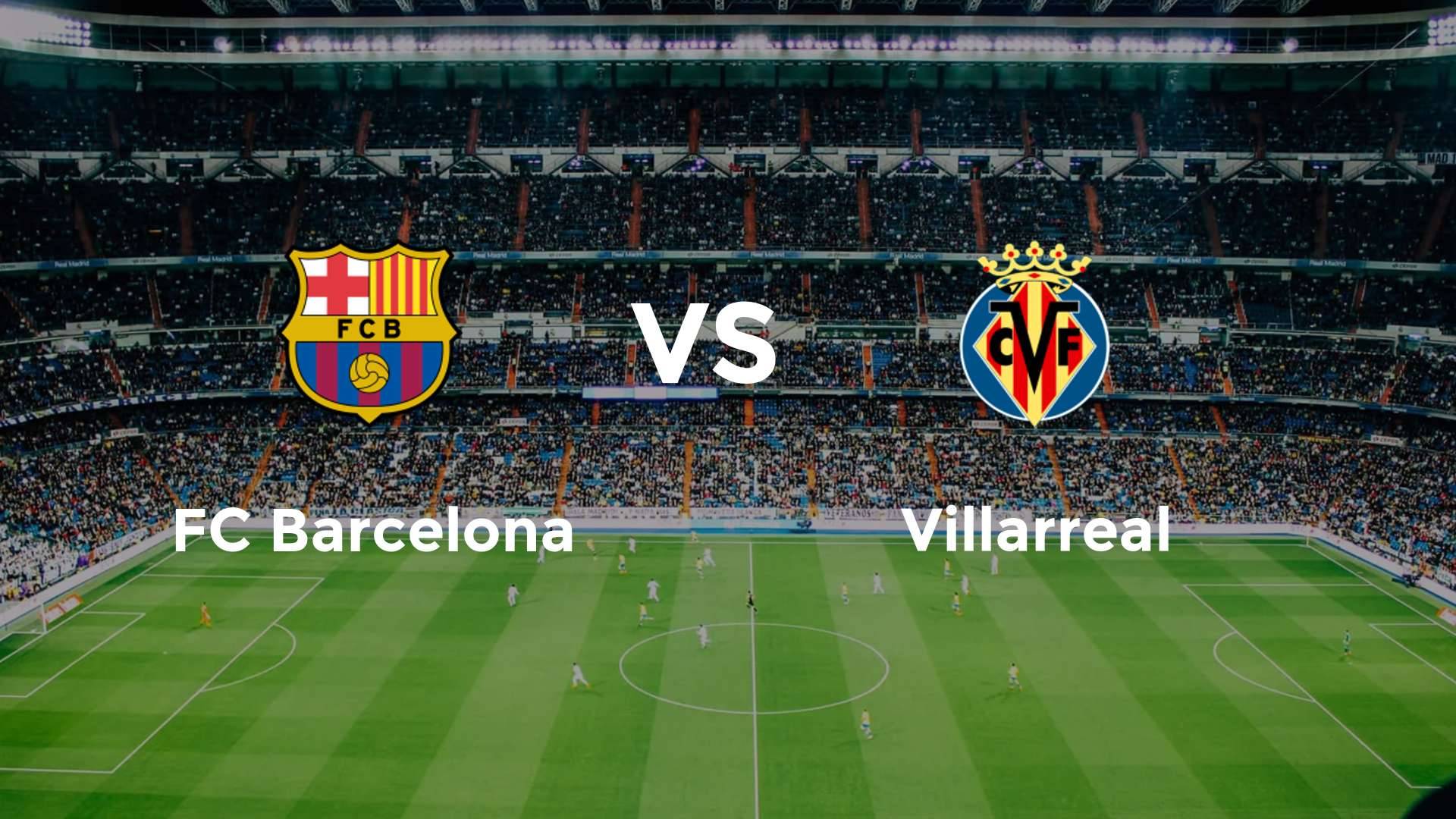 FC Barcelona vs Villarreal