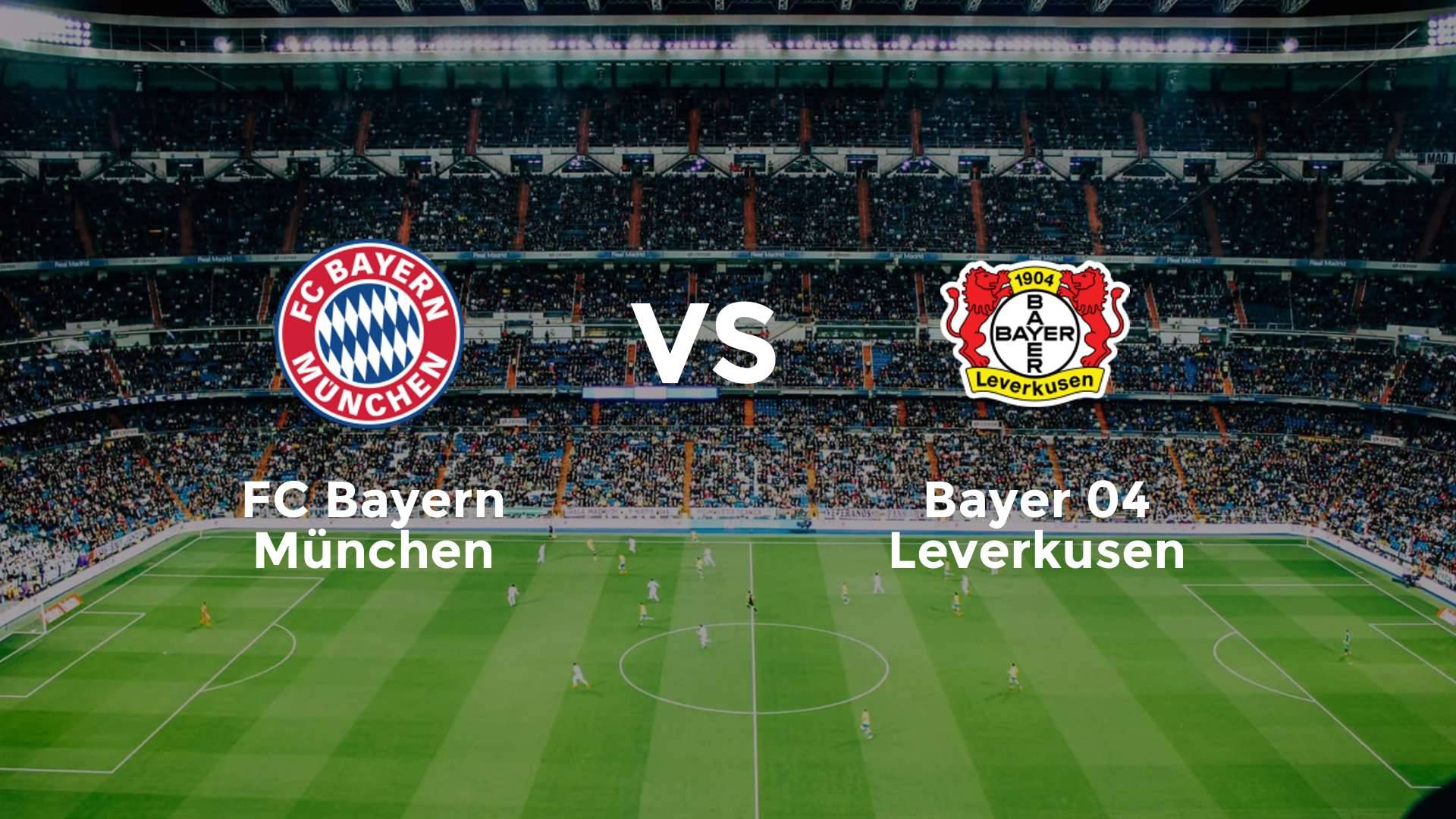 FC Bayern München vs Bayer 04 Leverkusen