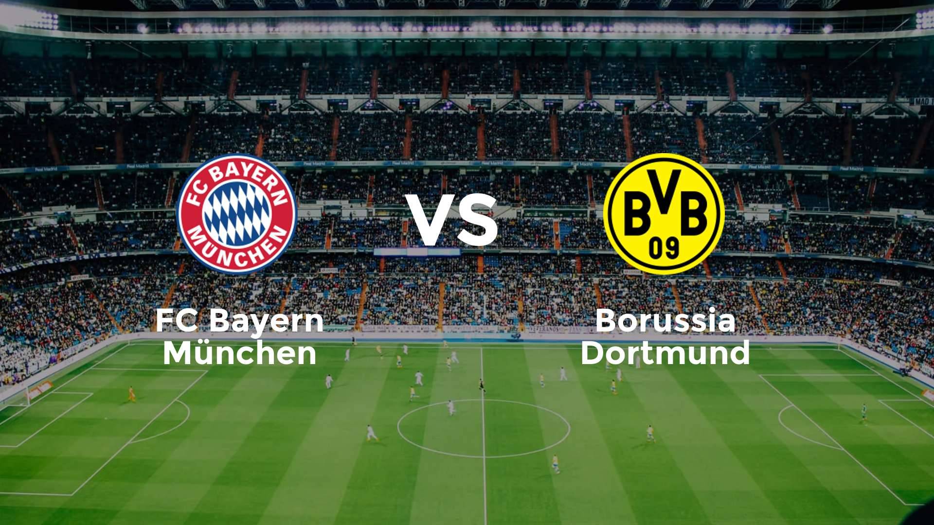 FC Bayern München vs Borussia Dortmund