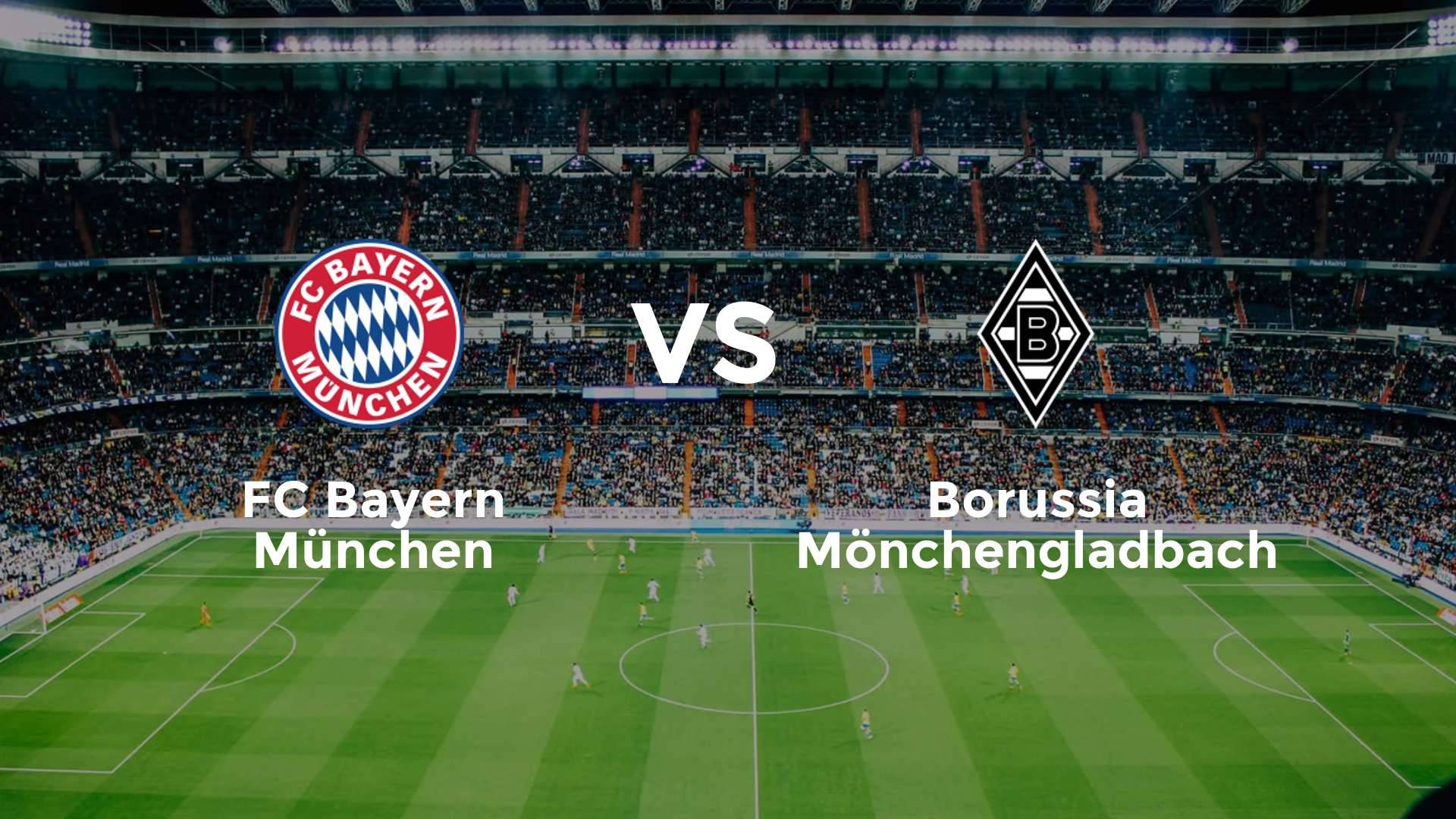 FC Bayern München vs Borussia Mönchengladbach